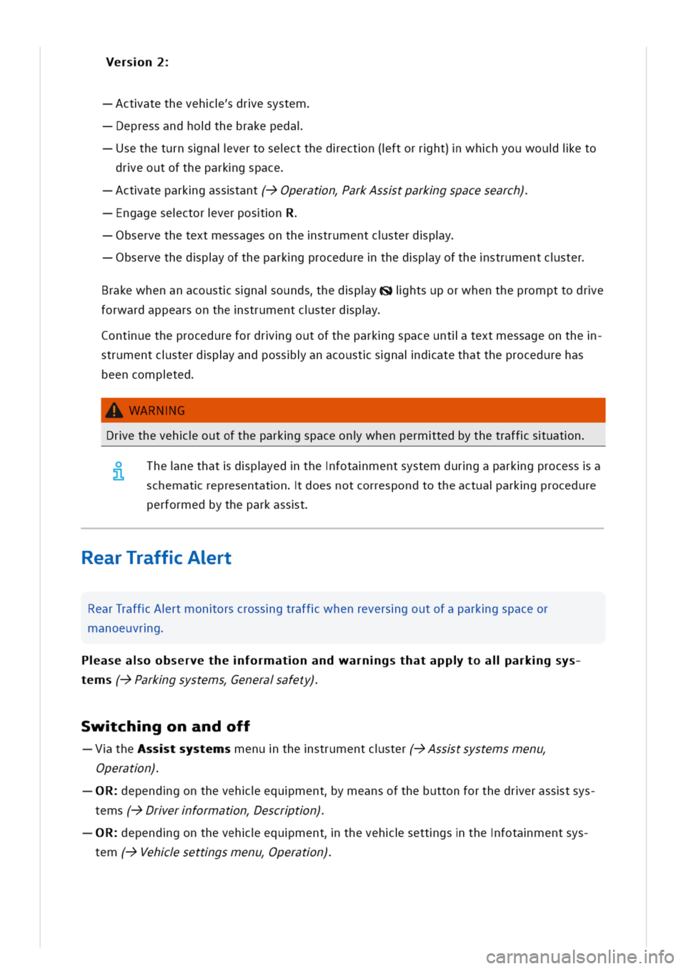 VOLKSWAGEN GOLF 8 GTE 2020  Owners Manual ersn2
ctatethevehdresystem
epressandhothebrakepeda
setheturnsnalvertosectthedectn(ftorrht)whhyouwouieto
dreoutoftheparkgspace
ctateparkgasstant(->OperatnarkAsstparkgspacesearch)
ngagesectorverposn
bse