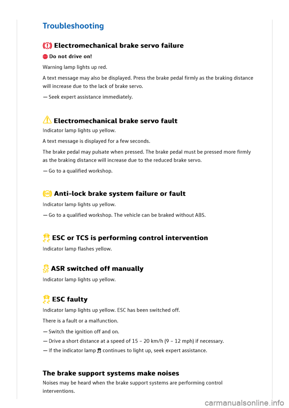 VOLKSWAGEN GOLF 8 GTE 2020  Owners Manual roubshootg
(CD)Ectromechanarakeservofalre
Donotdreon
arngmpihtsupred
textmessagemayaobedpyedressthebrakepedamasthebrakgdtance
wllicreaseduetotheckofbrakeservo
eekexpertasstancemedte
ctromechanarakeser