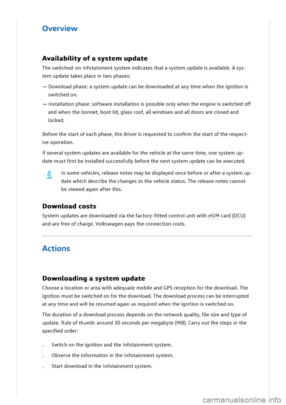 VOLKSWAGEN GOLF 8 GTE 2020  Owners Manual vervw
Avalbliyofasystemupdate
Theswched-onfotamentsystemdatesthatasystemupdateavalbsys
temupdatetakespcetwophases
ownadphasesystemupdatecanbedownadedatanytewhenthenn
swchedon
staltnphaseoftwarestaltnp
