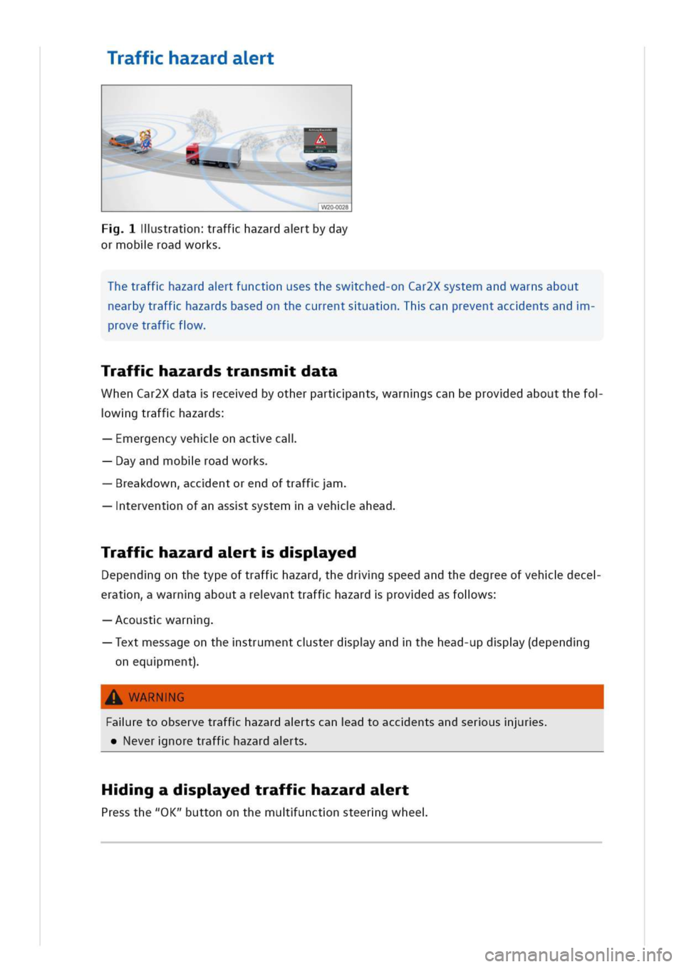 VOLKSWAGEN GOLF 8 GTE 2020  Owners Manual raffhazardart
tunntUl
20-0028
lstratnraffhazardartbyday
ormoblroadworks
hetraffhazardartfunctnusestheswched-onCar2Xsystemandwarnsabout
nearbytraffhazardsbasedonthecurrentsuatnhcanpreventaccentsand
pro