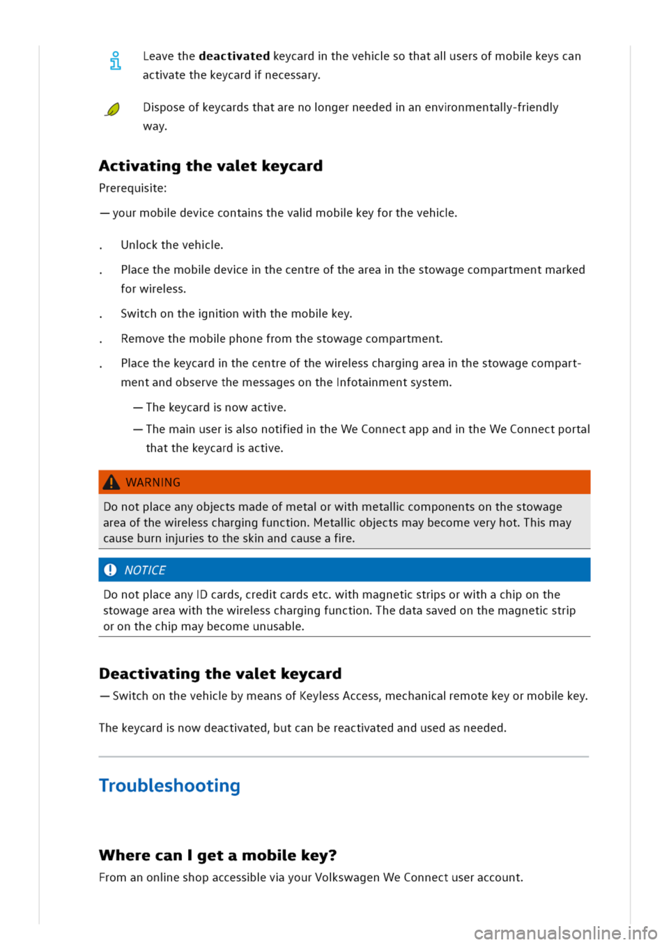 VOLKSWAGEN GOLF 8 GTE 2020  Owners Manual Leavetheeactatedeycardthevehsothatalsersofmoblkeyscan
actatethekeycardnecessary
Dposeofkeycardsthatarenongerneededanenvonmental-frnd
way
ctatgthevatkeycard
Prereque
ourmobldevecontasthevaimoblkeyforth