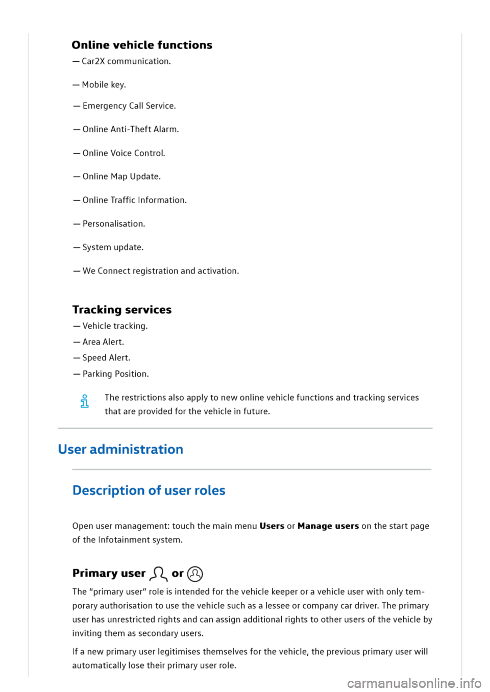 VOLKSWAGEN GOLF 8 GTE 2020  Owners Manual nievehfunctns
ar2Xcommunatn
oblkey
mergencyCalerve
nieAntTheftArm
nieVoeContro
nieMapUpdate
nieTraffformatn
ersonaiatn
ystemupdate
eConnectregtratnandactatn
rackgserves
ehtrackg
reaArt
peedArt
arkgPos