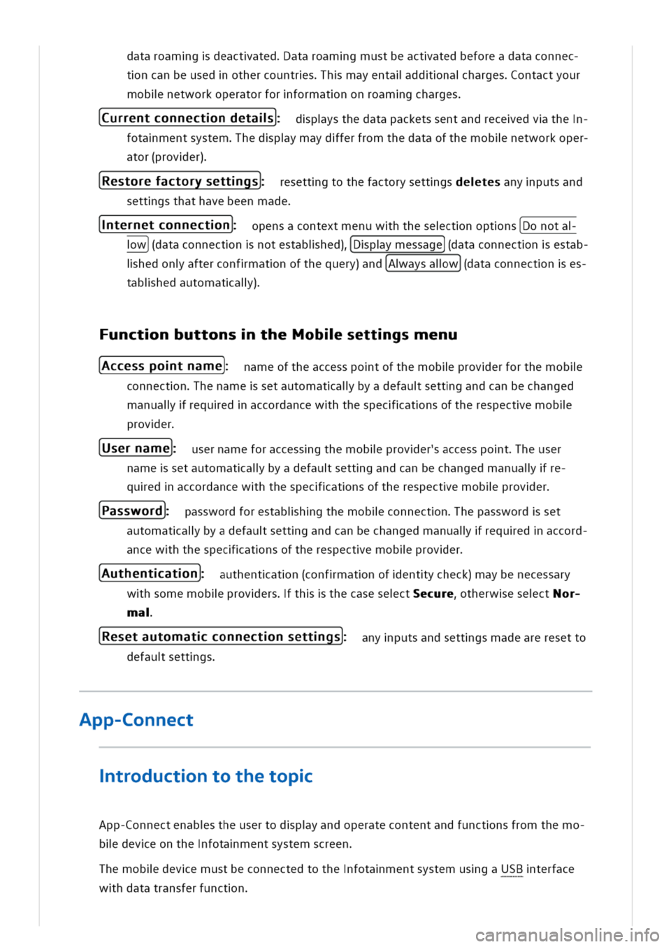 VOLKSWAGEN GOLF 8 GTE 2020  Owners Manual ataroamgdeactatedataroamgmustbeactatedbeforeadataconnec
tncanbeusedothercountrshmayentalddnahargesontactyour
moblnetworkoperatorforformatnonroamgcharges
urrentconnectiondetailsjpysthedatapacketssentan