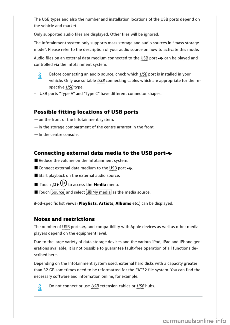 VOLKSWAGEN GOLF 8 GTE 2020  Owners Manual heUSBtypesandaothenumberandstaltncatnsoftheUSBportsdependon
thevehandmarket
nsupportedaudflsaredpyedtherflswllenored
hefotamentsystemonsupportsmassstorageandaudsources"massstorage
mode"aserefertothede