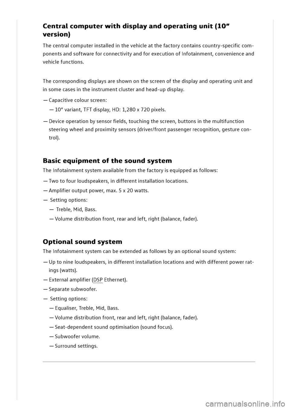 VOLKSWAGEN GOLF 8 GTE 2020  Owners Manual entraomputerwhdpyandoperatgun(10"
versn)
Thecentraomputerstaldthevehatthefactorycontascountry-speccom
ponentsandsoftwareforconnectyandforexecutnoffotamentonvennceand
vehfunctns
hecorrespondgdpysaresho