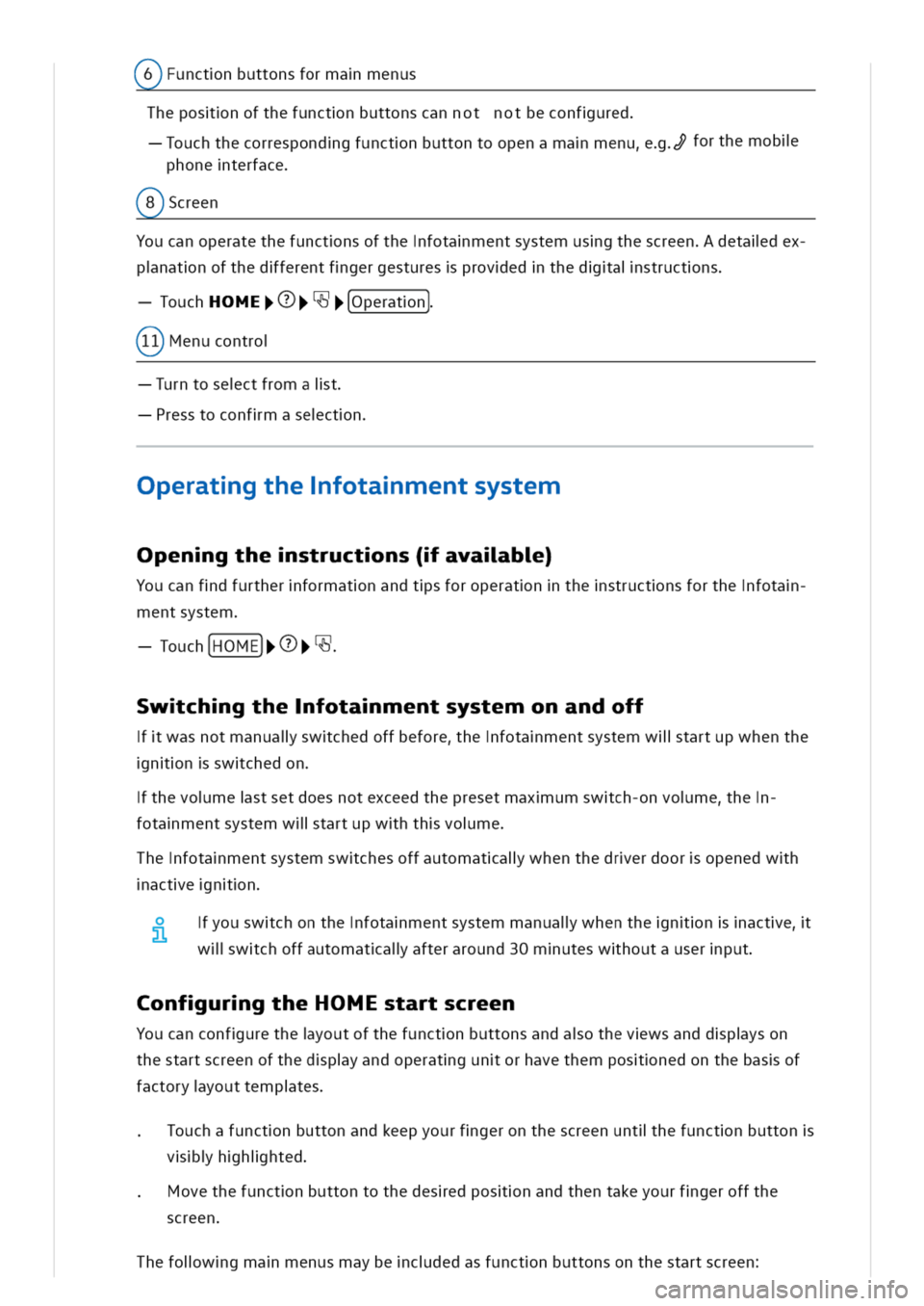 VOLKSWAGEN GOLF 8 GTE 2020  Owners Manual Functnbuttonsformamenus
Theposnofthefunctnbuttonscannotnotbeconfured
ouchthecorrespondgfunctnbuttontoopenamamenuforthemobl
phoneterface
Screen
Youcanoperatethefunctnsofthefotamentsystemusgthescreendet