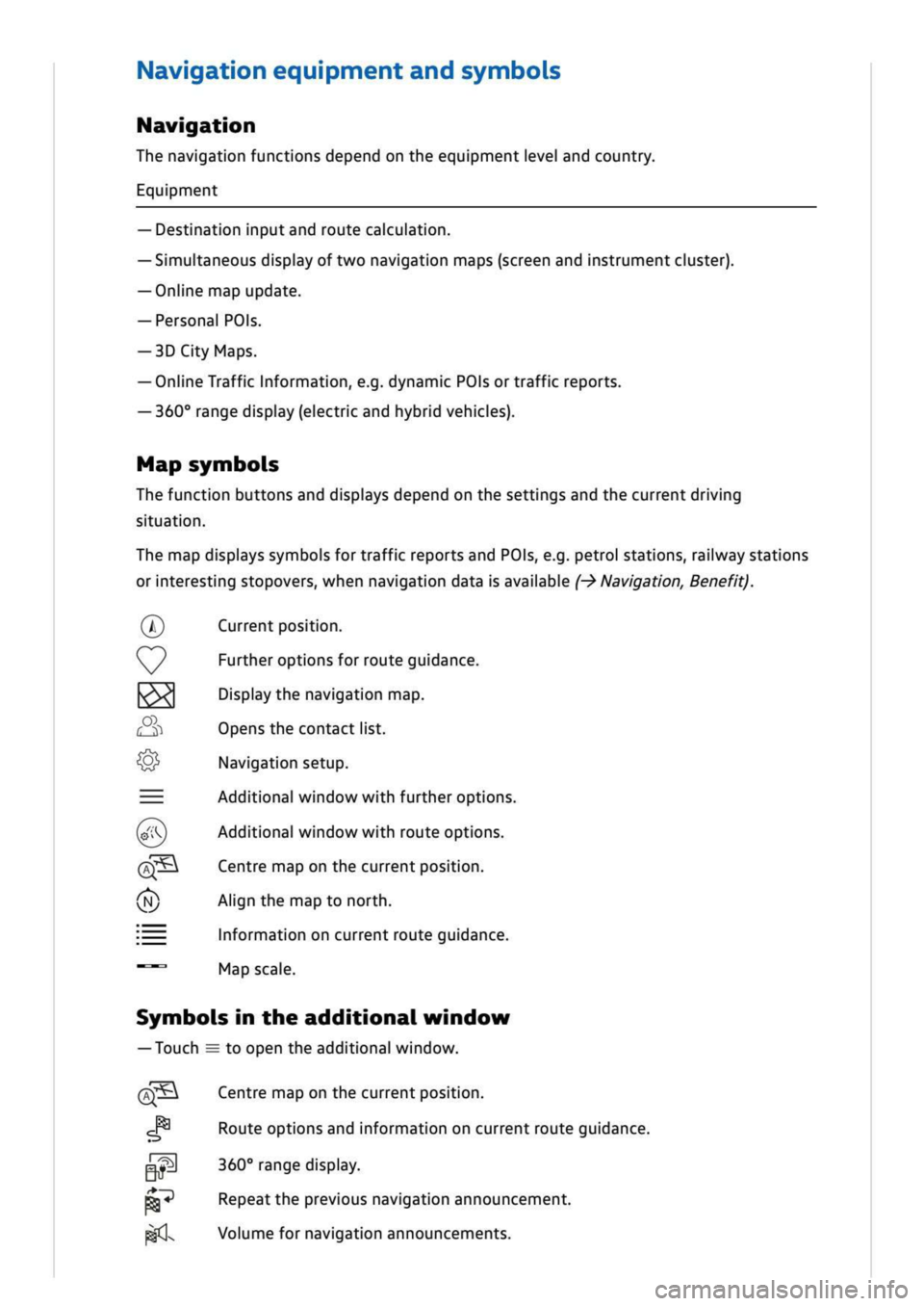 VOLKSWAGEN GOLF 8 GTE 2020 Owners Manual avatnequmentandsymbo
Navatn
Thenavatnfunctnsdependontheequmentvendcountry
qument
estatnputandroutecautn
uaneousdpyoftwonavatnmaps(screenandstrumentcster)
niemapupdate
ersonaO
DCyMaps
nieTraffformatnyn VOLKSWAGEN GOLF 8 GTE 2020 Owners Manual avatnequmentandsymbo
Navatn
Thenavatnfunctnsdependontheequmentvendcountry
qument
estatnputandroutecautn
uaneousdpyoftwonavatnmaps(screenandstrumentcster)
niemapupdate
ersonaO
DCyMaps
nieTraffformatnyn