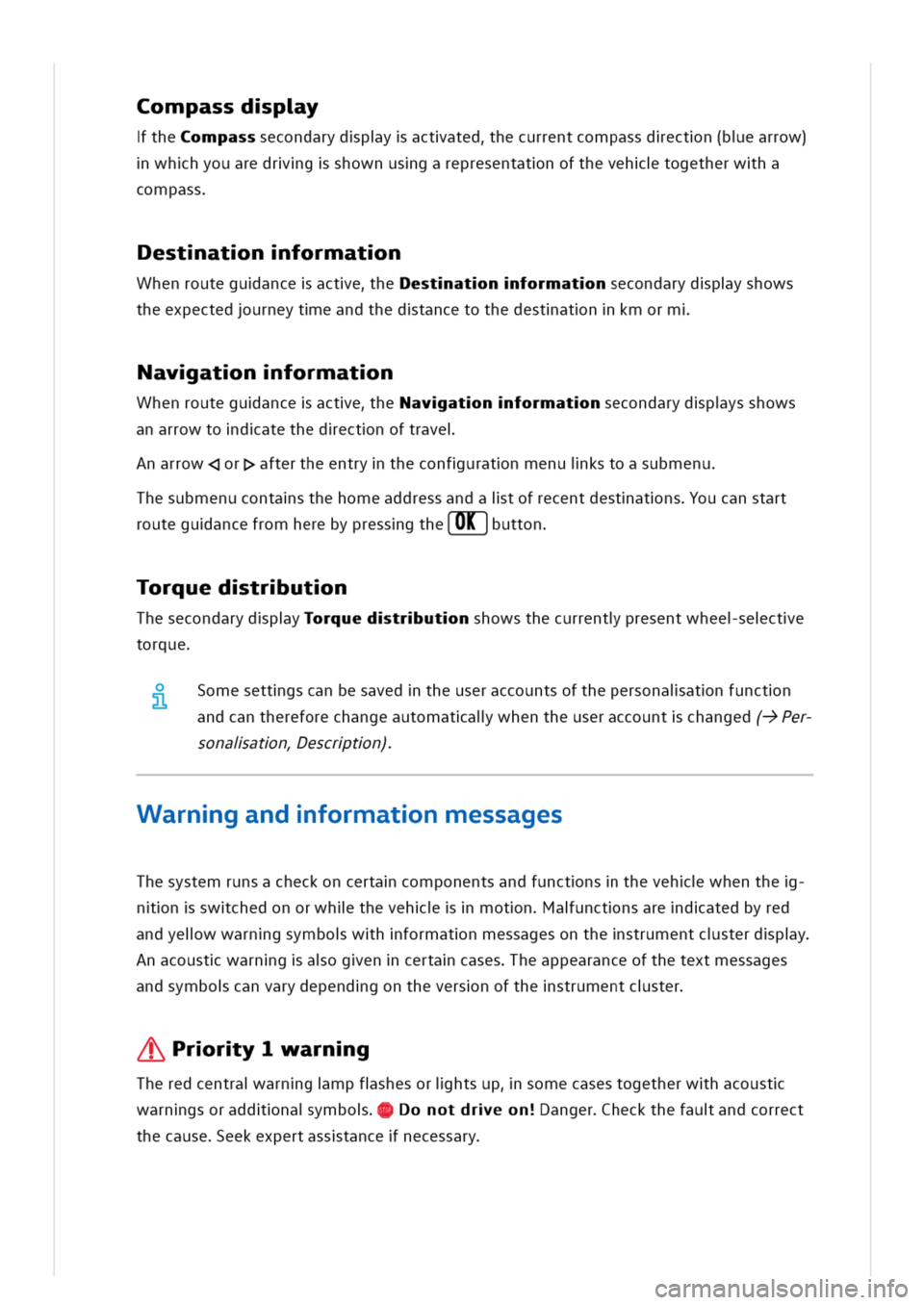 VOLKSWAGEN GOLF 8 GTE 2020 Owners Guide ompassdpy
theompassecondarydpyactatedhecurrentcompassdectn(bearrow)
whhyouaredrgshownusgarepresentatnofthevehtogetherwha
compass
estatnformatn
Whenrouteguanceacteheestatnformatnecondarydpyshows
theexp