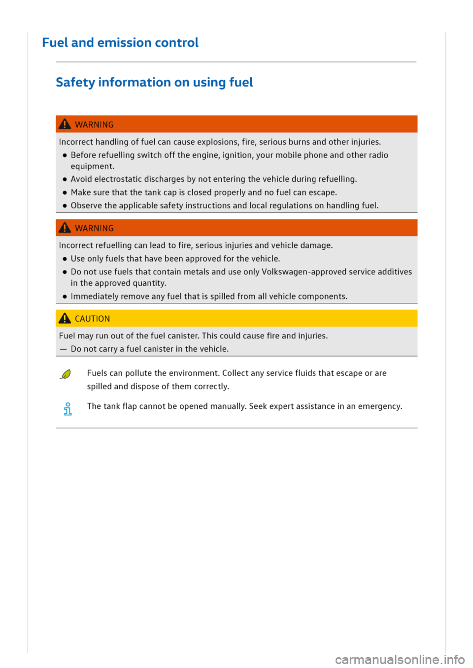 VOLKSWAGEN GOLF 8 GTE 2020 Owners Manual uendemsncontro
afetyformatnonusgfue
WARNG
correcthandigoffueancauseexpsnseerusburnsandotherrs
eforerefueligswchofftheengennourmoblphoneandotherrad
equment
voectrostatdchargesbynotentergthevehdurgrefue VOLKSWAGEN GOLF 8 GTE 2020 Owners Manual uendemsncontro
afetyformatnonusgfue
WARNG
correcthandigoffueancauseexpsnseerusburnsandotherrs
eforerefueligswchofftheengennourmoblphoneandotherrad
equment
voectrostatdchargesbynotentergthevehdurgrefue
