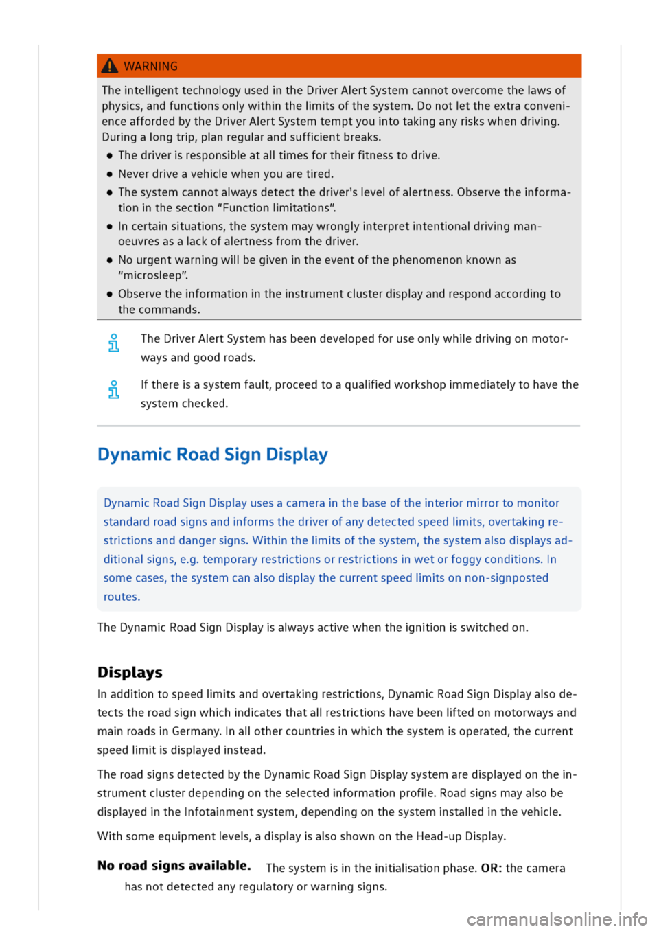 VOLKSWAGEN GOLF 8 GTE 2020 Service Manual WARNG
ThetelienttechnogyusedtheDrerArtSystemcannotovercomethewsof
physsndfunctnsonwhtheisofthesystemonotttheextraconven
nceaffordedbytheDrerArtSystemtemptyoutotakganyrkswhendrg
urgangtrnregurandsuffnt