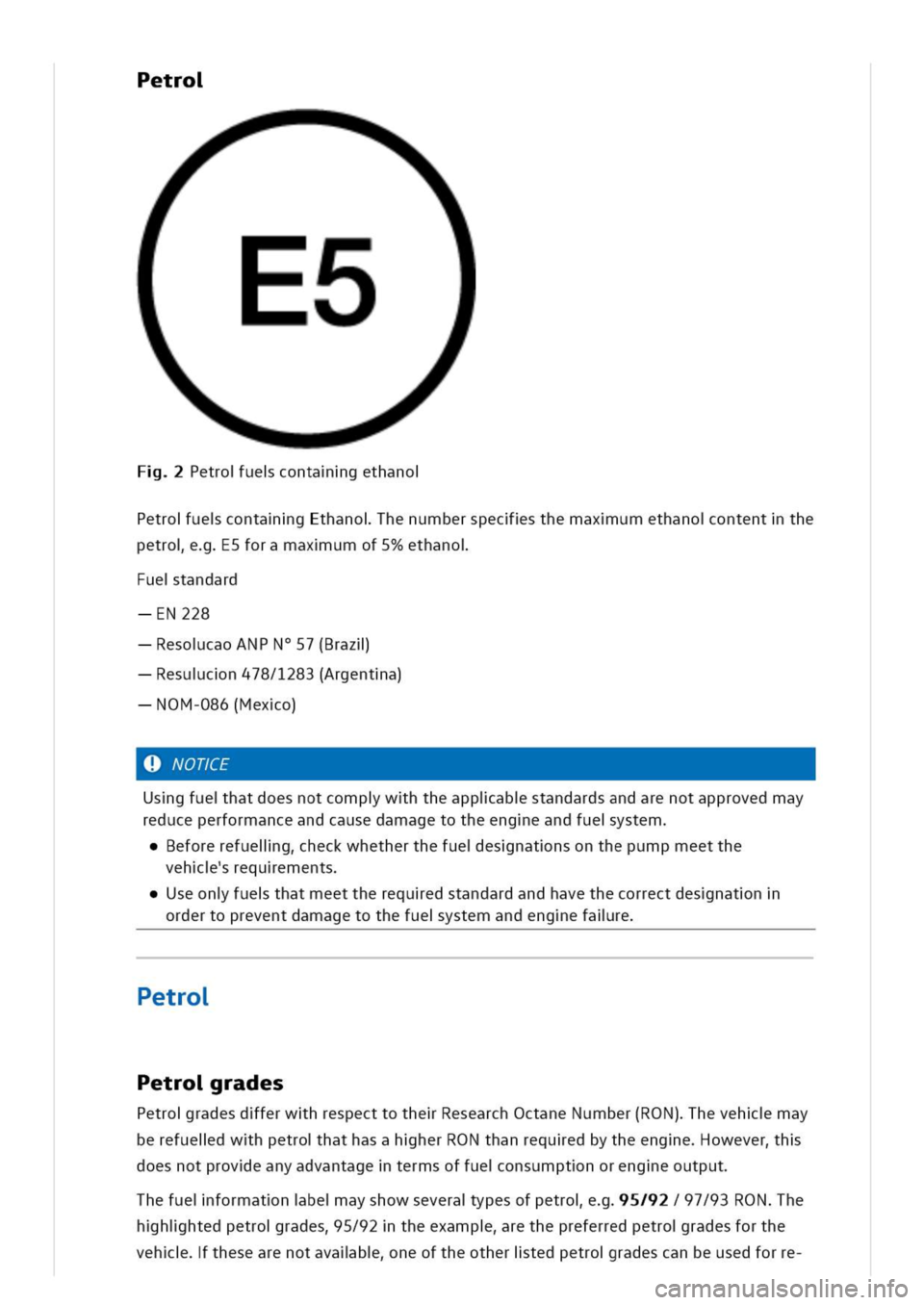 VOLKSWAGEN GOLF 8 GTE 2020 Owners Manual etro
etrouecontagethano
etrouecontagEthanohenumberspecsthemaxumethanoontentthe
petro5foramaxumof5thano
uetandard
-EN228
esocaoANPN7(Brazl
esucn478/1283(Argenta)
OM-086(Mexo)
OTE
Usgfuehatdoesnotcompwh VOLKSWAGEN GOLF 8 GTE 2020 Owners Manual etro
etrouecontagethano
etrouecontagEthanohenumberspecsthemaxumethanoontentthe
petro5foramaxumof5thano
uetandard
-EN228
esocaoANPN7(Brazl
esucn478/1283(Argenta)
OM-086(Mexo)
OTE
Usgfuehatdoesnotcompwh
