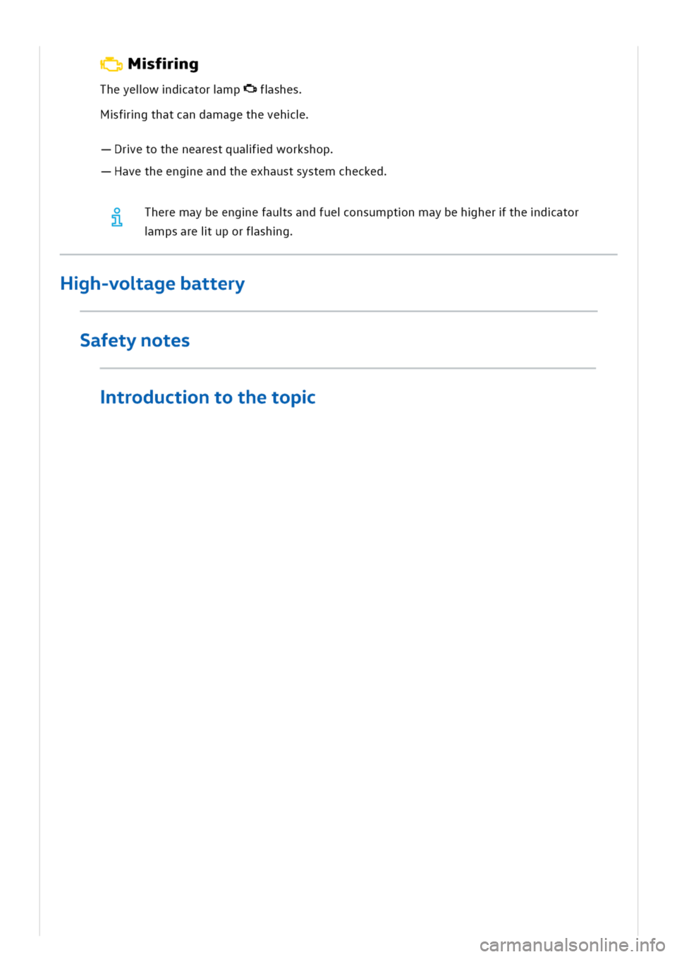 VOLKSWAGEN GOLF 8 GTE 2020 Owners Manual fg
Theyelwdatormp"3shes
fgthatcandamagetheveh
retothenearestquaidworkshop
avetheengeandtheexhaustsystemchecked
heremaybeengefausandfueonsumptnmaybehherthedator
mpsareiuporfshg2L
Hh-voagebattery
Safety VOLKSWAGEN GOLF 8 GTE 2020 Owners Manual fg
Theyelwdatormp"3shes
fgthatcandamagetheveh
retothenearestquaidworkshop
avetheengeandtheexhaustsystemchecked
heremaybeengefausandfueonsumptnmaybehherthedator
mpsareiuporfshg2L
Hh-voagebattery
Safety