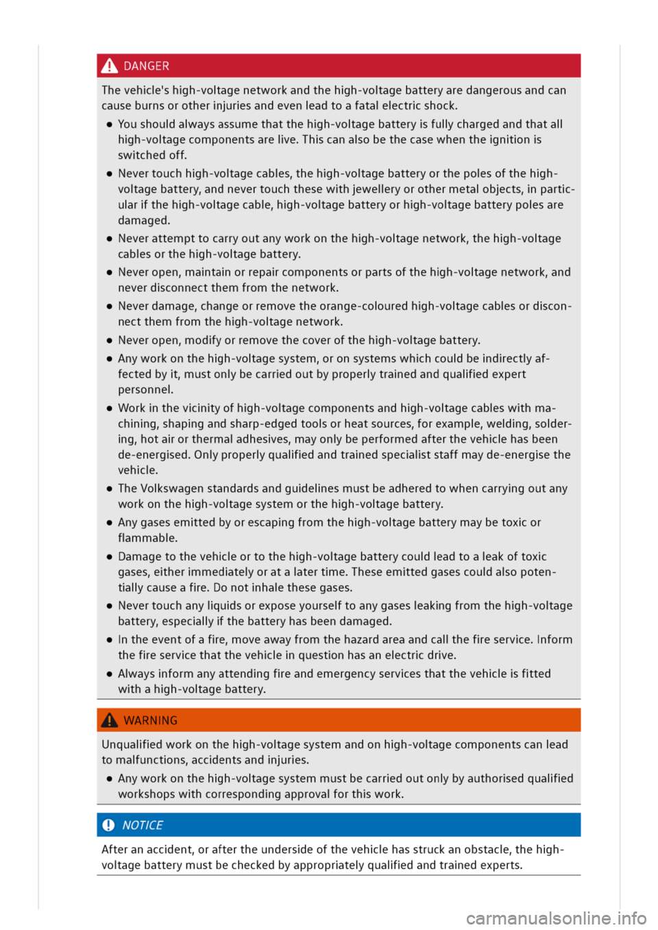 VOLKSWAGEN GOLF 8 GTE 2020 Owners Manual DANGER
Thevehhh-voagenetworkandthehh-voagebatteryaredangerousandcan
causeburnsorotherrsandevenadtoafatactrshock
oushouaaysassumethatthehh-voagebatteryfulchargedandthatal
h-voagecomponentsareiehcanaobe VOLKSWAGEN GOLF 8 GTE 2020 Owners Manual DANGER
Thevehhh-voagenetworkandthehh-voagebatteryaredangerousandcan
causeburnsorotherrsandevenadtoafatactrshock
oushouaaysassumethatthehh-voagebatteryfulchargedandthatal
h-voagecomponentsareiehcanaobe