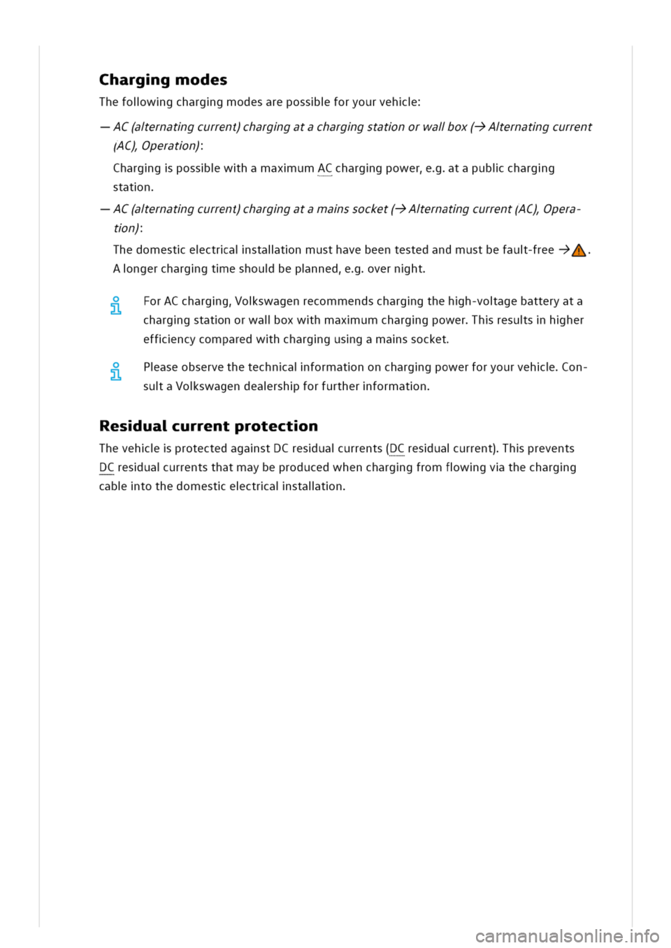 VOLKSWAGEN GOLF 8 GTE 2020 Owners Manual harggmodes
Thefolwgcharggmodesarepossforyourveh
C(aernatgcurrent)charggatacharggstatnorwalox(->Aernatgcurrent
(AC)peratn)
harggposswhamaxumACcharggpowertapubichargg
statn
C(aernatgcurrent)charggatamas VOLKSWAGEN GOLF 8 GTE 2020 Owners Manual harggmodes
Thefolwgcharggmodesarepossforyourveh
C(aernatgcurrent)charggatacharggstatnorwalox(->Aernatgcurrent
(AC)peratn)
harggposswhamaxumACcharggpowertapubichargg
statn
C(aernatgcurrent)charggatamas