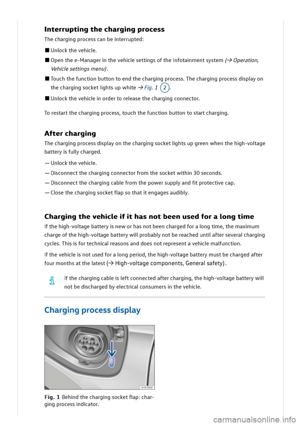 VOLKSWAGEN GOLF 8 GTE 2020 Owners Manual terruptgthecharggprocess
Thecharggprocesscanbeterrupted
ncktheveh
penthee-Managerthevehsettgsofthefotamentsystem(->Operatn
ehsettgsmenu)
ouchthefunctnbuttontoendthecharggprocesshecharggprocessdpyon
th VOLKSWAGEN GOLF 8 GTE 2020 Owners Manual terruptgthecharggprocess
Thecharggprocesscanbeterrupted
ncktheveh
penthee-Managerthevehsettgsofthefotamentsystem(->Operatn
ehsettgsmenu)
ouchthefunctnbuttontoendthecharggprocesshecharggprocessdpyon
th