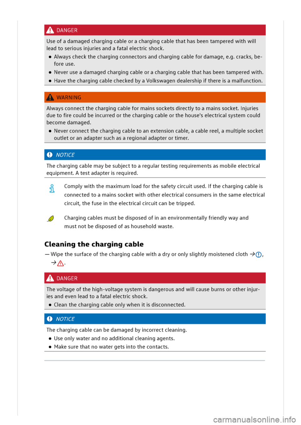 VOLKSWAGEN GOLF 8 GTE 2020 Owners Manual DANGER
Useofadamagedcharggcaboracharggcabthathasbeentamperedwhwll
ladtoserusrsandafatactrshock
ayscheckthecharggconnectorsandcharggcabfordamagerackse
foreuse
everuseadamagedcharggcaboracharggcabthatha VOLKSWAGEN GOLF 8 GTE 2020 Owners Manual DANGER
Useofadamagedcharggcaboracharggcabthathasbeentamperedwhwll
ladtoserusrsandafatactrshock
ayscheckthecharggconnectorsandcharggcabfordamagerackse
foreuse
everuseadamagedcharggcaboracharggcabthatha