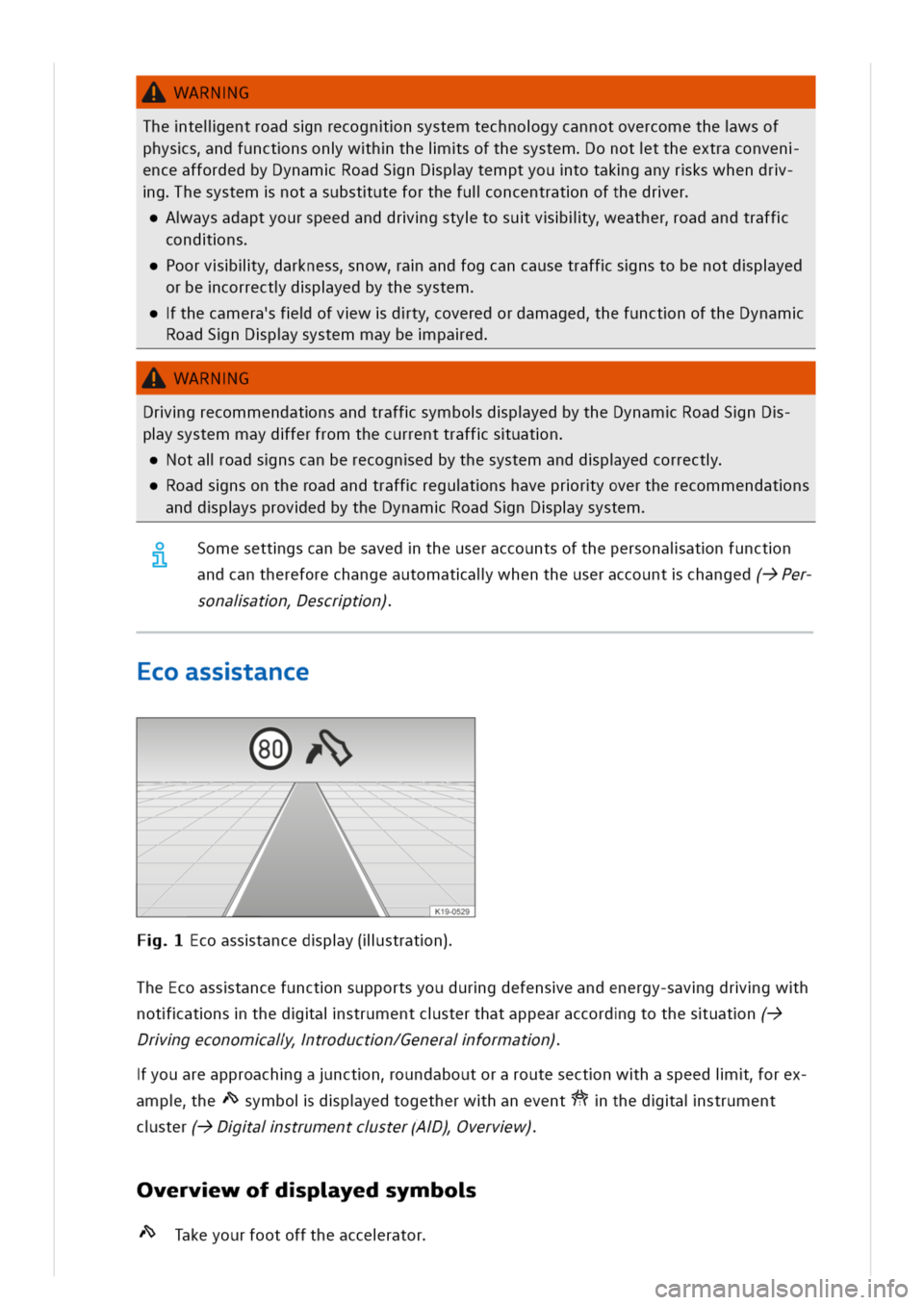 VOLKSWAGEN GOLF 8 GTE 2020 Service Manual ARNG
Thetelientroadsnrecognnsystemtechnogycannotovercomethewsof
physsndfunctnsonwhtheisofthesystemonotttheextraconven
nceaffordedbyDynamRoadSnDpytemptyoutotakganyrkswhendr
ghesystemnotasubstuteforthef