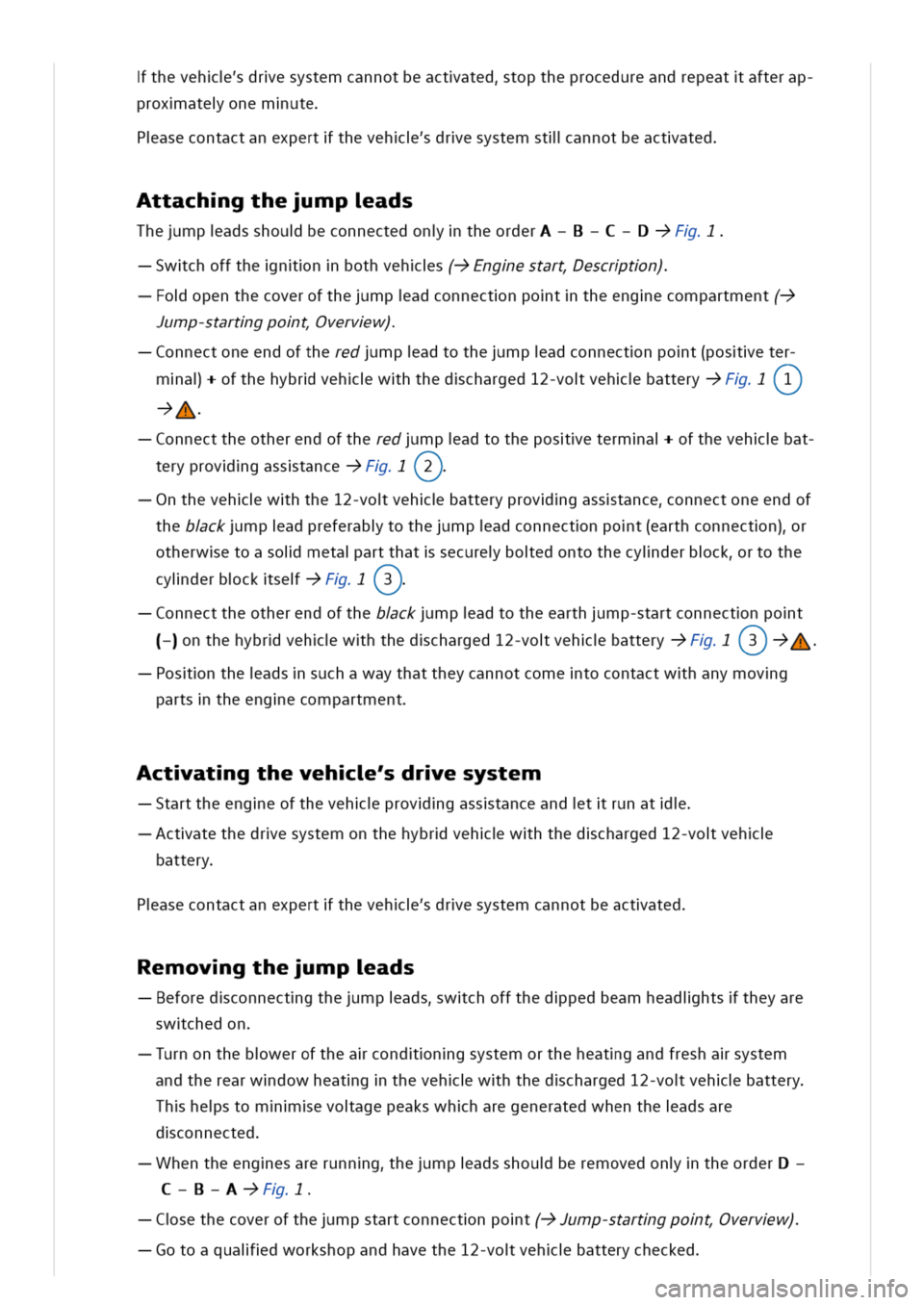 VOLKSWAGEN GOLF 8 GTE 2020 Owners Manual thevehdresystemcannotbeactatedtoptheprocedureandrepeatafterap
proxateonemute
asecontactanexpertthevehdresystemstllannotbeactated
ttachgthempads
Thempadsshoubeconnectedontheorder-B-C-D^>
wchoffthennbot VOLKSWAGEN GOLF 8 GTE 2020 Owners Manual thevehdresystemcannotbeactatedtoptheprocedureandrepeatafterap
proxateonemute
asecontactanexpertthevehdresystemstllannotbeactated
ttachgthempads
Thempadsshoubeconnectedontheorder-B-C-D^>
wchoffthennbot
