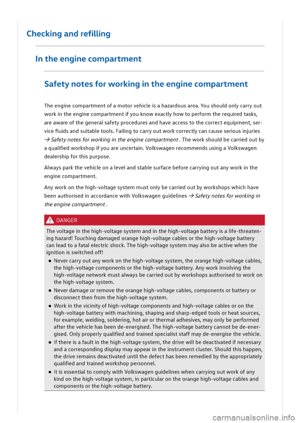 VOLKSWAGEN GOLF 8 GTE 2020 Owners Manual heckgandrefllig
theengecompartment
Safetynotesforworkgtheengecompartment
Theengecompartmentofamotorvehahazardousareaoushouoncarryout
worktheengecompartmentyouknowexacthowtoperformtherequedtasks
reawar VOLKSWAGEN GOLF 8 GTE 2020 Owners Manual heckgandrefllig
theengecompartment
Safetynotesforworkgtheengecompartment
Theengecompartmentofamotorvehahazardousareaoushouoncarryout
worktheengecompartmentyouknowexacthowtoperformtherequedtasks
reawar