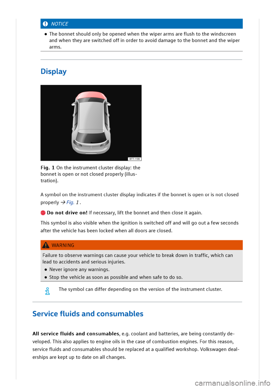VOLKSWAGEN GOLF 8 GTE 2020 Owners Manual OTE
hebonnetshouonbeopenedwhenthewerarmsarefshtothewdscreen
andwhentheyareswchedoffordertoavodamagetothebonnetandthewer
arms
py
nthestrumentcsterdpyhe
bonnetopenornotcsedproper(lls
tratn)
symbonthestr VOLKSWAGEN GOLF 8 GTE 2020 Owners Manual OTE
hebonnetshouonbeopenedwhenthewerarmsarefshtothewdscreen
andwhentheyareswchedoffordertoavodamagetothebonnetandthewer
arms
py
nthestrumentcsterdpyhe
bonnetopenornotcsedproper(lls
tratn)
symbonthestr