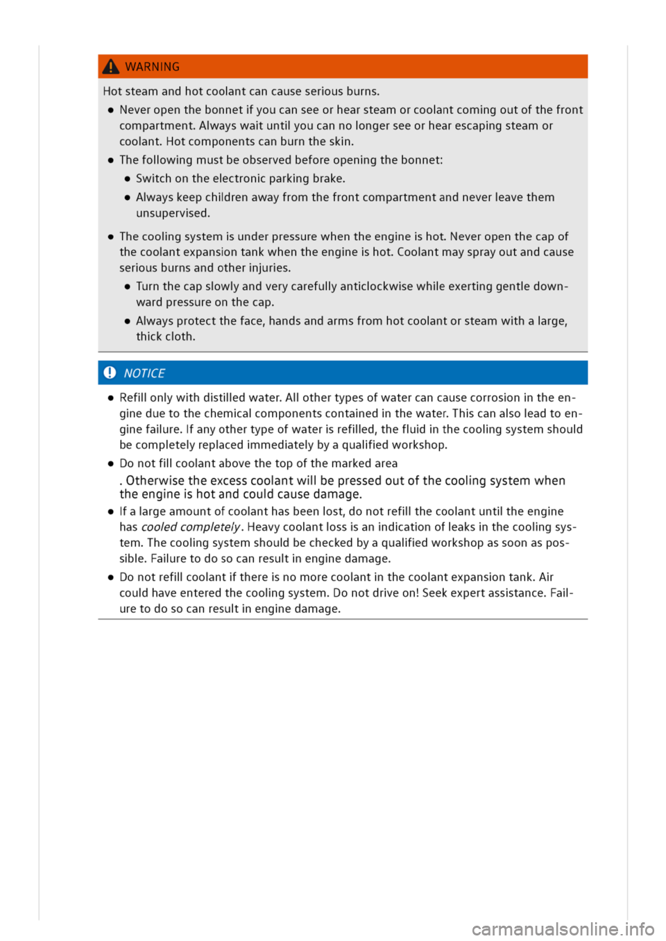 VOLKSWAGEN GOLF 8 GTE 2020 Owners Manual WARNG
Hotsteamandhotcoontcancauseserusburns
everopenthebonnetyoucanseeorhearsteamorcoontcomgoutofthefront
compartmentayswauntloucannongerseeorhearescapgsteamor
coontotcomponentscanburnthesk
hefolwgmus VOLKSWAGEN GOLF 8 GTE 2020 Owners Manual WARNG
Hotsteamandhotcoontcancauseserusburns
everopenthebonnetyoucanseeorhearsteamorcoontcomgoutofthefront
compartmentayswauntloucannongerseeorhearescapgsteamor
coontotcomponentscanburnthesk
hefolwgmus