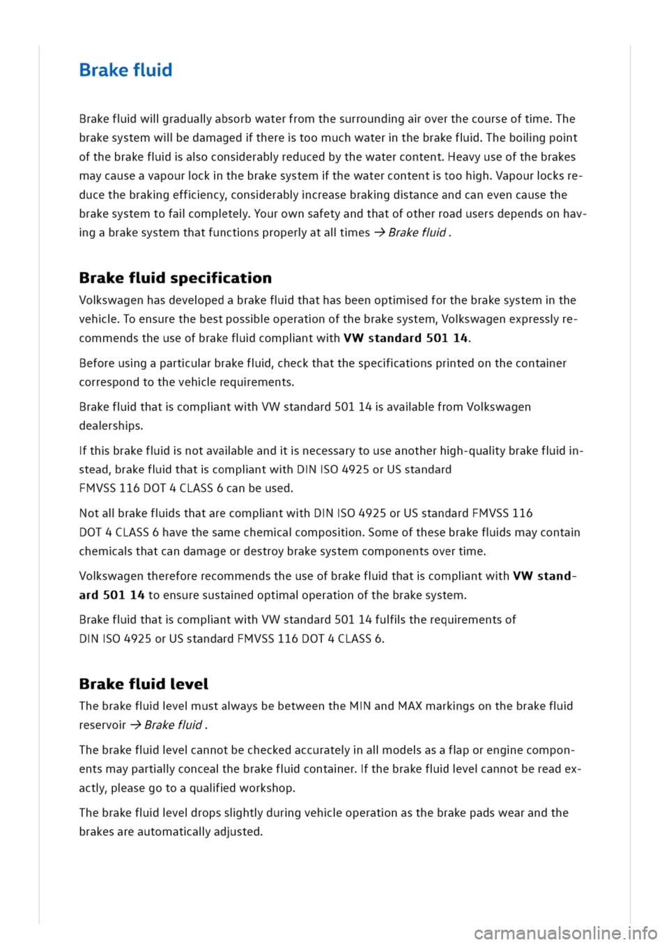 VOLKSWAGEN GOLF 8 GTE 2020 Owners Manual rakef
Brakefwllradualabsorbwaterfromthesurroundgaoverthecourseoftehe
brakesystemwlledamagedtheretoomuchwaterthebrakefheboligpot
ofthebrakefaoconserabreducedbythewatercontenteavyuseofthebrakes
maycause VOLKSWAGEN GOLF 8 GTE 2020 Owners Manual rakef
Brakefwllradualabsorbwaterfromthesurroundgaoverthecourseoftehe
brakesystemwlledamagedtheretoomuchwaterthebrakefheboligpot
ofthebrakefaoconserabreducedbythewatercontenteavyuseofthebrakes
maycause