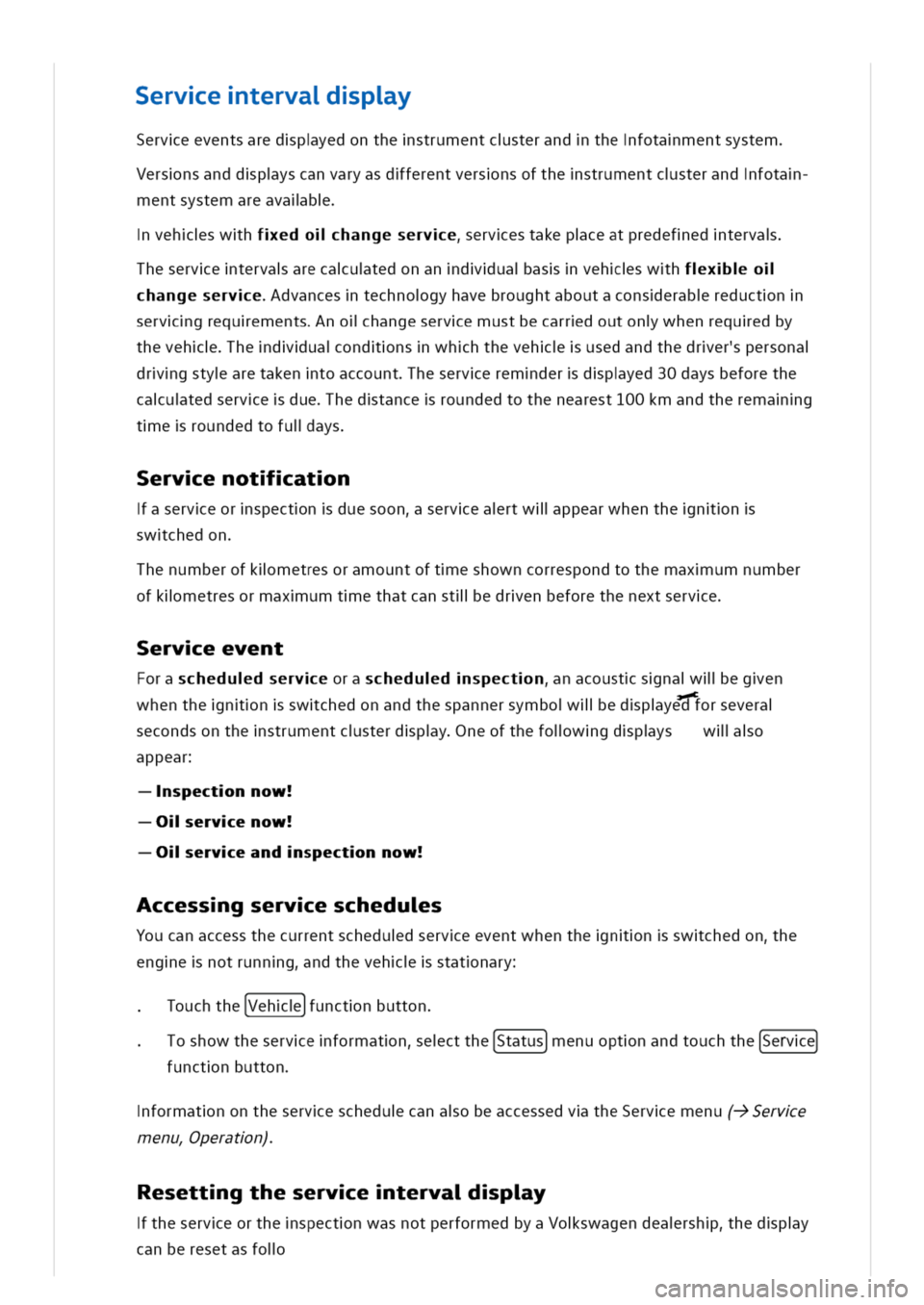 VOLKSWAGEN GOLF 8 GTE 2020 Service Manual ervetervapy
Serveeventsaredpyedonthestrumentcsterandthefotamentsystem
ersnsanddpyscanvaryasdferentversnsofthestrumentcsterandfota
mentsystemareavalb
vehswhedolhangeserveervestakepceatpredefedterva
hes