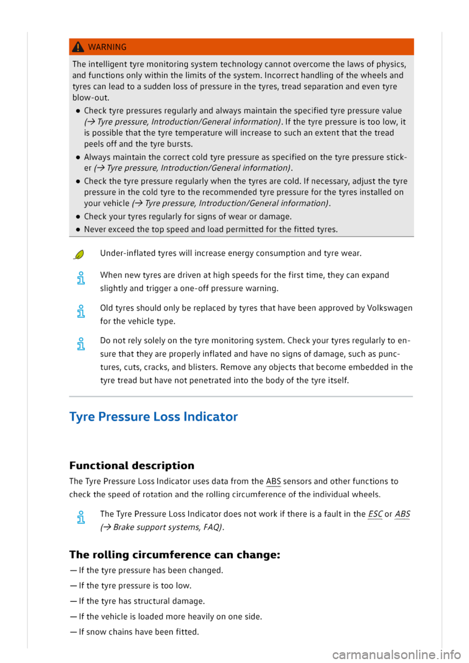 VOLKSWAGEN GOLF 8 GTE 2020 Owners Manual WARNG
Thetelienttyremonorgsystemtechnogycannotovercomethewsofphyss
ndfunctnsonwhtheisofthesystemcorrecthandigofthewheeand
tyrescanadtoasuddenssofpressurethetyresreadseparatnandeventyre
bw-out
hecktyre VOLKSWAGEN GOLF 8 GTE 2020 Owners Manual WARNG
Thetelienttyremonorgsystemtechnogycannotovercomethewsofphyss
ndfunctnsonwhtheisofthesystemcorrecthandigofthewheeand
tyrescanadtoasuddenssofpressurethetyresreadseparatnandeventyre
bw-out
hecktyre