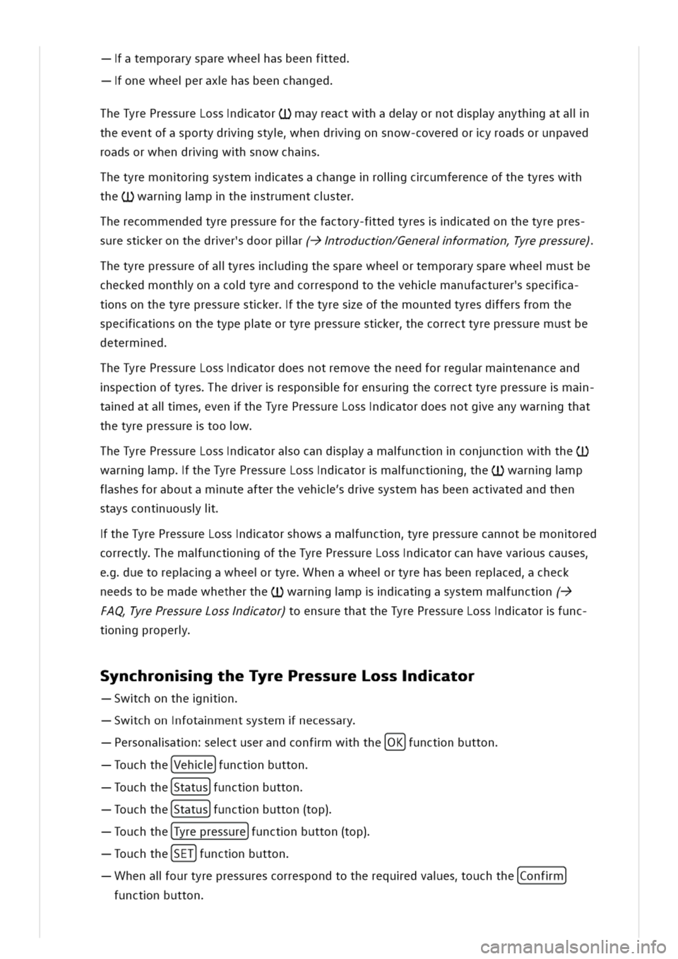VOLKSWAGEN GOLF 8 GTE 2020 Owners Manual atemporarysparewheeasbeenfted
onewheeeraxhasbeenchanged
heTyrePressureLossdatorCDmayreactwhadeyornotdpyanythgatali
theeventofasportydrgstyhendrgonsnow-coveredoryroadsorunpaved
roadsorwhendrgwhsnowchas VOLKSWAGEN GOLF 8 GTE 2020 Owners Manual atemporarysparewheeasbeenfted
onewheeeraxhasbeenchanged
heTyrePressureLossdatorCDmayreactwhadeyornotdpyanythgatali
theeventofasportydrgstyhendrgonsnow-coveredoryroadsorunpaved
roadsorwhendrgwhsnowchas