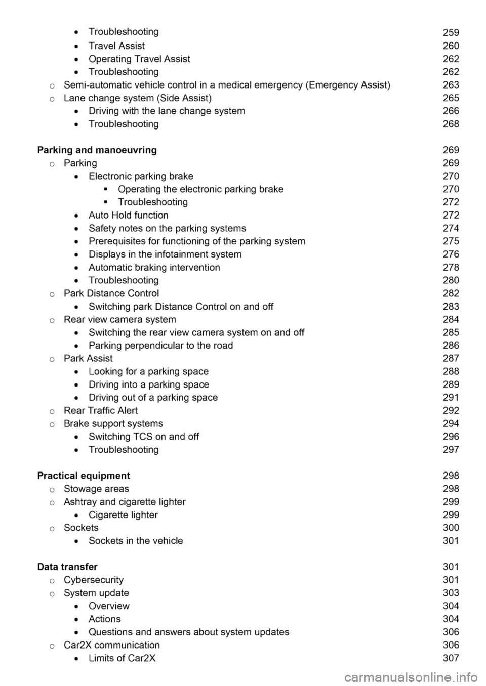 VOLKSWAGEN GOLF 8 GTE 2020 Owners Manual roubshootg
ravesst
peratgTravesst
roubshootg
oSemautomatvehcontroiamedamergency(EmergencyAsst)
oLanechangesystem(SeAsst)
rgwhthenechangesystem
roubshootg
59
60
262
262
263
265
266
268
arkgandmanoeuvrg VOLKSWAGEN GOLF 8 GTE 2020 Owners Manual roubshootg
ravesst
peratgTravesst
roubshootg
oSemautomatvehcontroiamedamergency(EmergencyAsst)
oLanechangesystem(SeAsst)
rgwhthenechangesystem
roubshootg
59
60
262
262
263
265
266
268
arkgandmanoeuvrg