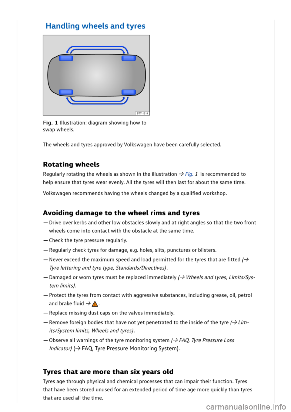 VOLKSWAGEN GOLF 8 GTE 2020 Owners Manual andigwheeandtyres
\\
BTT-1614
lstratngramshowghowto
swapwhee
hewheeandtyresapprovedbyVoswagenhavebeencarefulsected
otatgwhee
RegurrotatgthewheeasshownthellstratnFrecommendedto
heensurethattyresweareve VOLKSWAGEN GOLF 8 GTE 2020 Owners Manual andigwheeandtyres
\\
BTT-1614
lstratngramshowghowto
swapwhee
hewheeandtyresapprovedbyVoswagenhavebeencarefulsected
otatgwhee
RegurrotatgthewheeasshownthellstratnFrecommendedto
heensurethattyresweareve