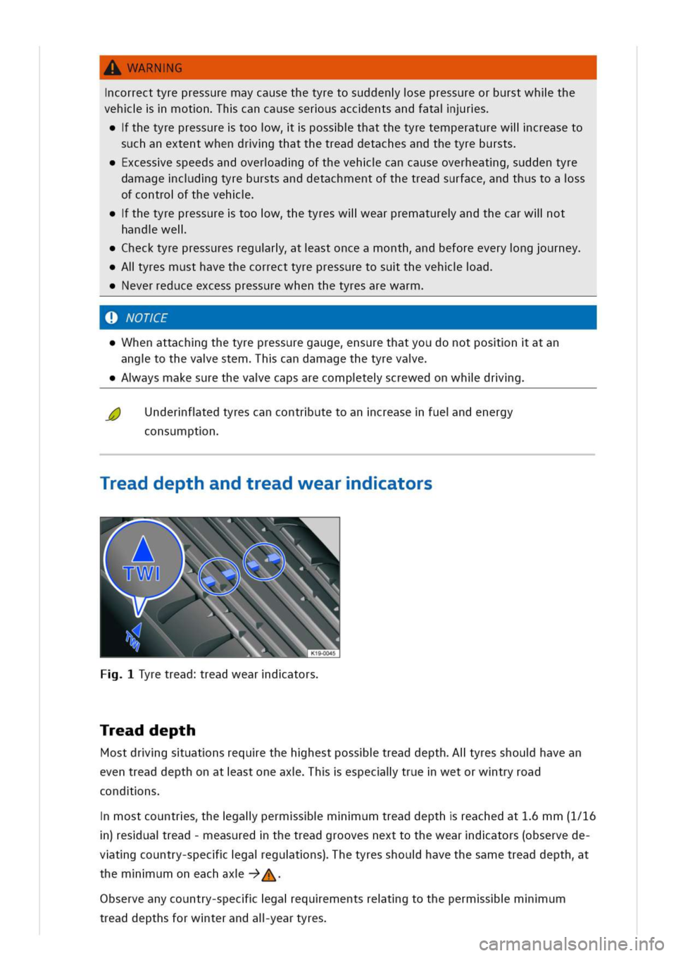 VOLKSWAGEN GOLF 8 GTE 2020 Owners Manual WARNG
correcttyrepressuremaycausethetyretosuddensepressureorburstwhlthe
vehmotnhcancauseserusaccentsandfatairs
thetyrepressuretoowpossthatthetyretemperaturewllicreaseto
suchanextentwhendrgthatthetread VOLKSWAGEN GOLF 8 GTE 2020 Owners Manual WARNG
correcttyrepressuremaycausethetyretosuddensepressureorburstwhlthe
vehmotnhcancauseserusaccentsandfatairs
thetyrepressuretoowpossthatthetyretemperaturewllicreaseto
suchanextentwhendrgthatthetread