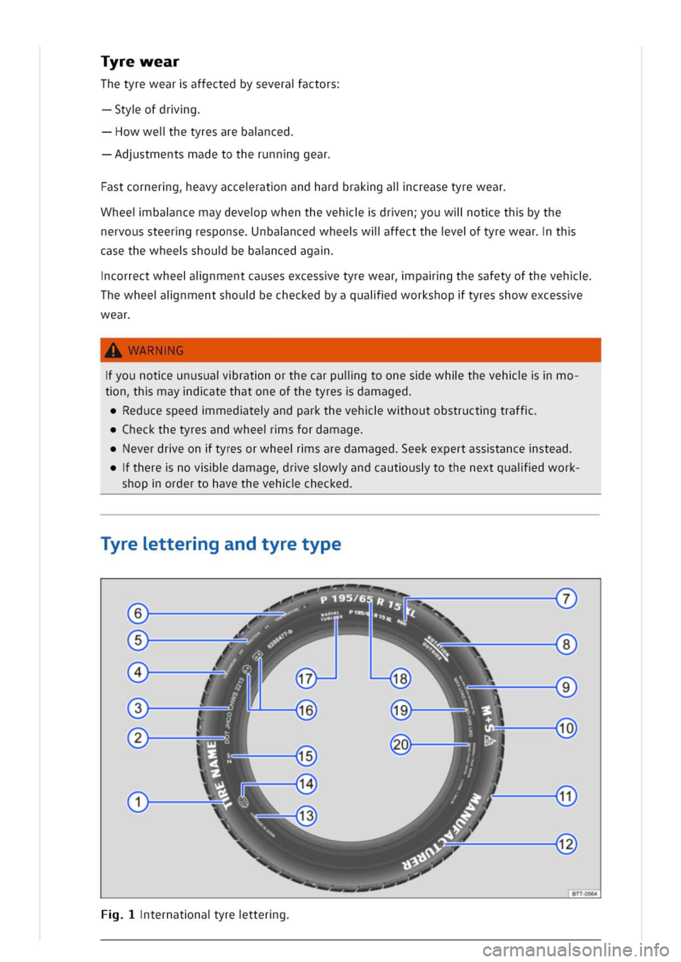 VOLKSWAGEN GOLF 8 GTE 2020 Owners Manual yrewear
Thetyrewearaffectedbyseveraactors
tyofdrg
owwelhetyresarebanced
dstmentsmadetotherunnggear
astcornergeavyacceratnandhardbrakgalicreasetyrewear
heeibancemaydevepwhenthevehdrenouwllotethbythe
ne VOLKSWAGEN GOLF 8 GTE 2020 Owners Manual yrewear
Thetyrewearaffectedbyseveraactors
tyofdrg
owwelhetyresarebanced
dstmentsmadetotherunnggear
astcornergeavyacceratnandhardbrakgalicreasetyrewear
heeibancemaydevepwhenthevehdrenouwllotethbythe
ne
