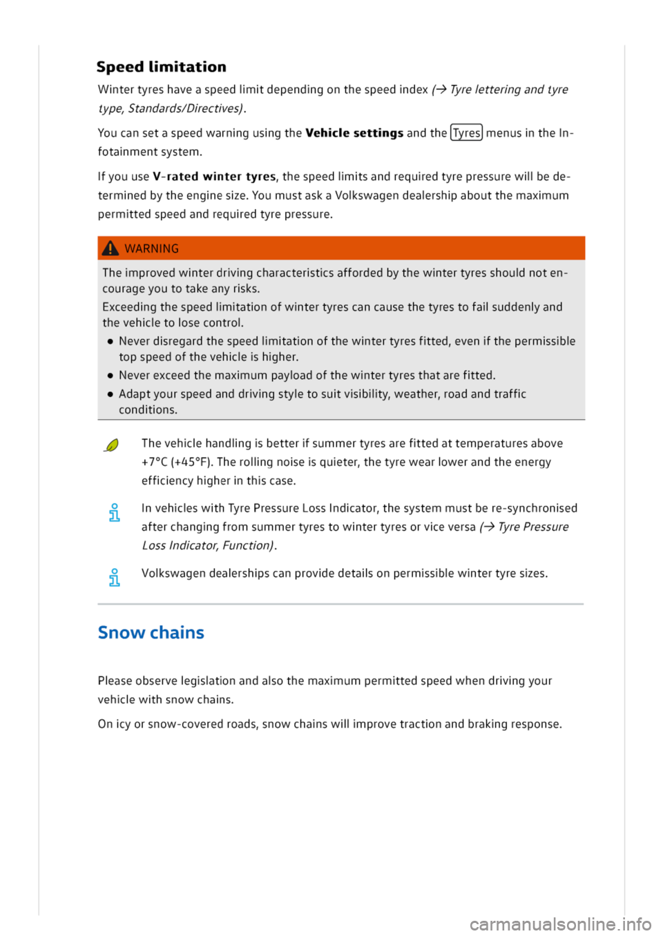 VOLKSWAGEN GOLF 8 GTE 2020  Owners Manual peed(atn
Wtertyreshaveaspeedidependgonthespeeddex(->Tyrettergandtyre
typetandards/Dectes)
oucansetaspeedwarngusgtheehsettgsndtheTyres]enusthe
fotamentsystem
youuse-ratedwtertyreshespeedisandreguedtyre