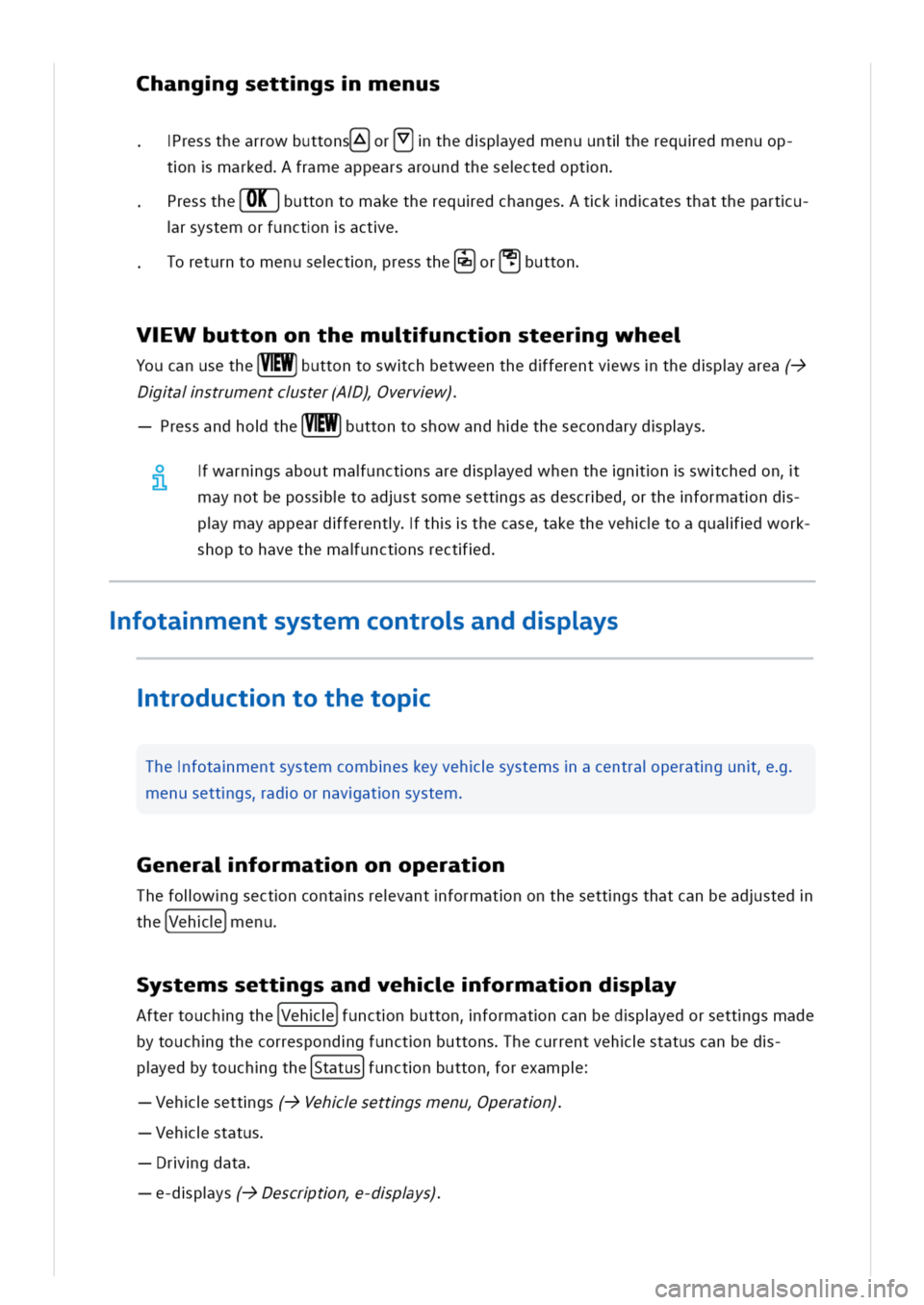 VOLKSWAGEN GOLF 8 GTE 2020 Workshop Manual hanggsettgsmenus
ressthearrowbuttonsr(vjthedpyedmenuuntlherequedmenuop
tnmarkedframeappearsaroundthesectedoptn
resstheOK]uttontomaketherequedchangestkdatesthatthepartu
rsystemorfunctnacte
oreturntomen