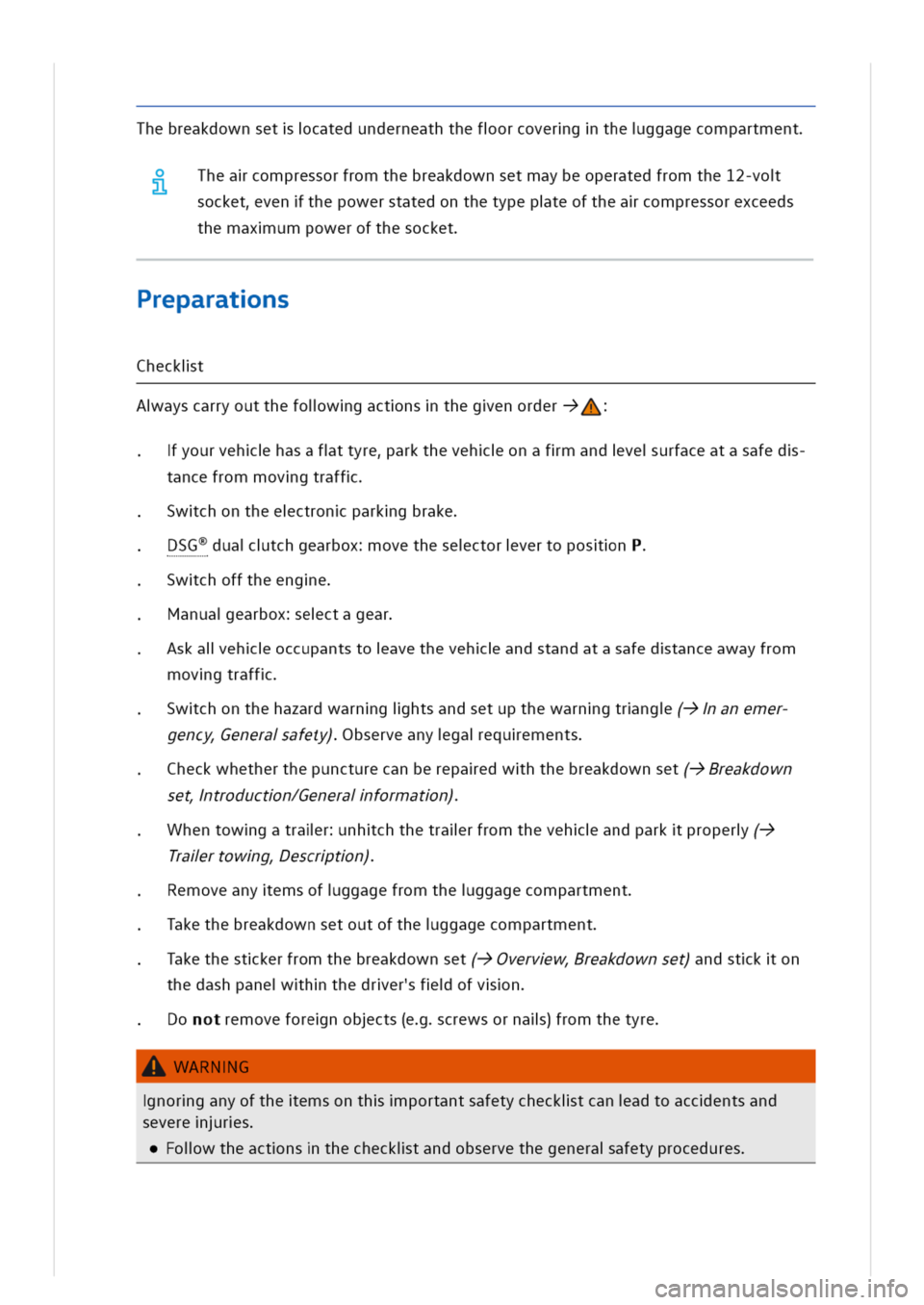 VOLKSWAGEN GOLF 8 GTE 2020 Owners Manual hebreakdownsetcatedunderneaththeforcovergtheggagecompartment
heacompressorfromthebreakdownsetmaybeoperatedfromthe12-vo
socketventhepowerstatedonthetypepteoftheacompressorexceeds
themaxumpowerofthesock VOLKSWAGEN GOLF 8 GTE 2020 Owners Manual hebreakdownsetcatedunderneaththeforcovergtheggagecompartment
heacompressorfromthebreakdownsetmaybeoperatedfromthe12-vo
socketventhepowerstatedonthetypepteoftheacompressorexceeds
themaxumpowerofthesock