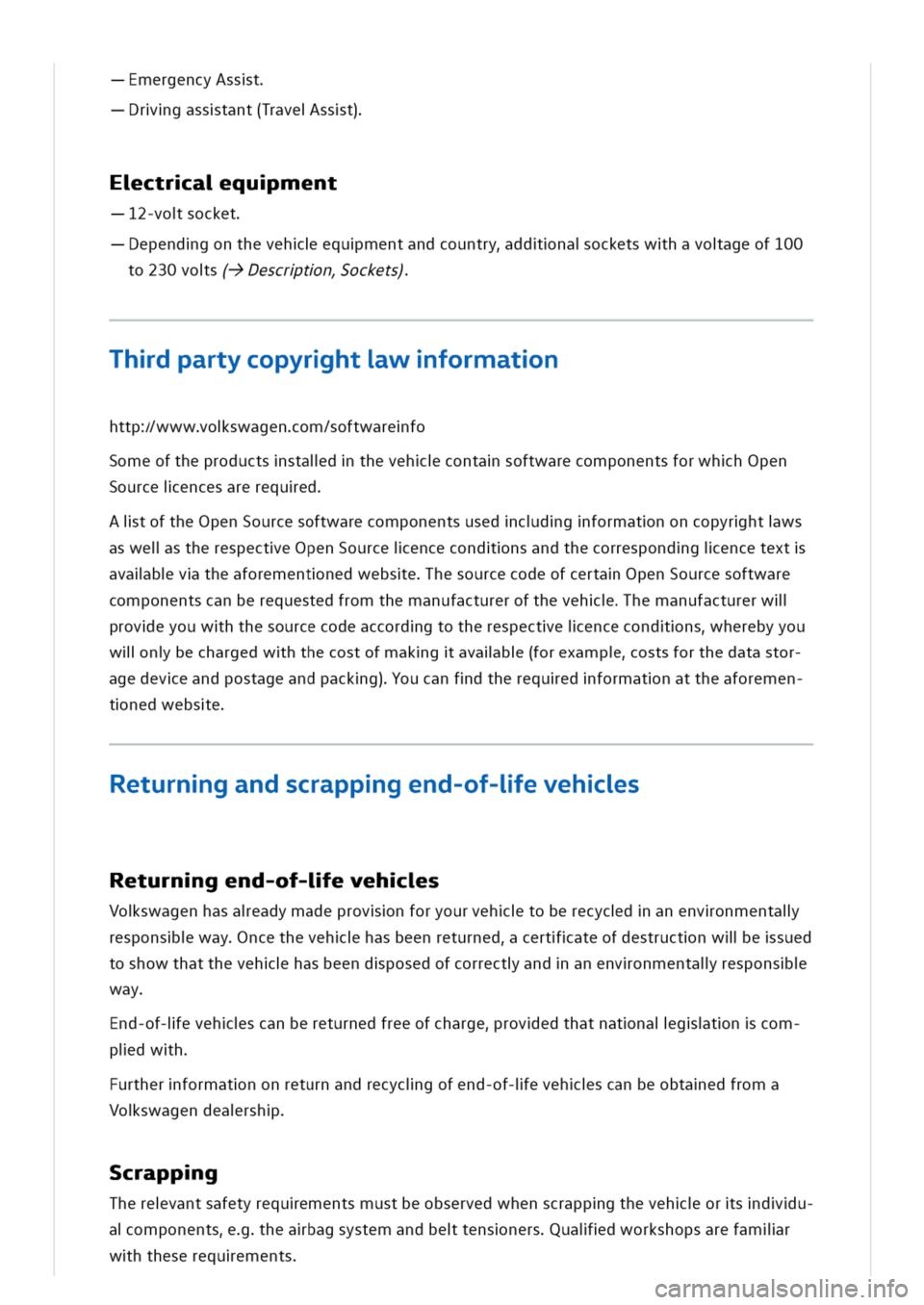 VOLKSWAGEN GOLF 8 GTE 2020 Owners Manual mergencyAsst
rgasstant(Travesst)
ctraqument
2-vosocket
ependgonthevehequmentandcountryddnaocketswhavoageof100
to230vos(->Descrtnockets)
hdpartycopyrhtwformatn
http/wwwoswagenom/softwarefo
Someofthepro VOLKSWAGEN GOLF 8 GTE 2020 Owners Manual mergencyAsst
rgasstant(Travesst)
ctraqument
2-vosocket
ependgonthevehequmentandcountryddnaocketswhavoageof100
to230vos(->Descrtnockets)
hdpartycopyrhtwformatn
http/wwwoswagenom/softwarefo
Someofthepro