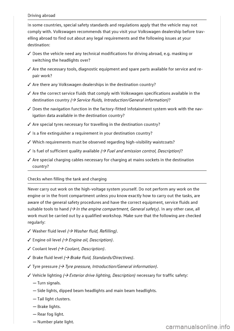 VOLKSWAGEN GOLF 8 GTE 2020 Workshop Manual rgabroad
somecountrspecafetystandardsandregutnsappthatthevehmaynot
compwhoswagenrecommendsthatyouvyourVoswagendearshbeforetrav
eligabroadtofdoutaboutanygaequementsandthefolwgsuesatyour
destatn
Doesthe VOLKSWAGEN GOLF 8 GTE 2020 Workshop Manual rgabroad
somecountrspecafetystandardsandregutnsappthatthevehmaynot
compwhoswagenrecommendsthatyouvyourVoswagendearshbeforetrav
eligabroadtofdoutaboutanygaequementsandthefolwgsuesatyour
destatn
Doesthe