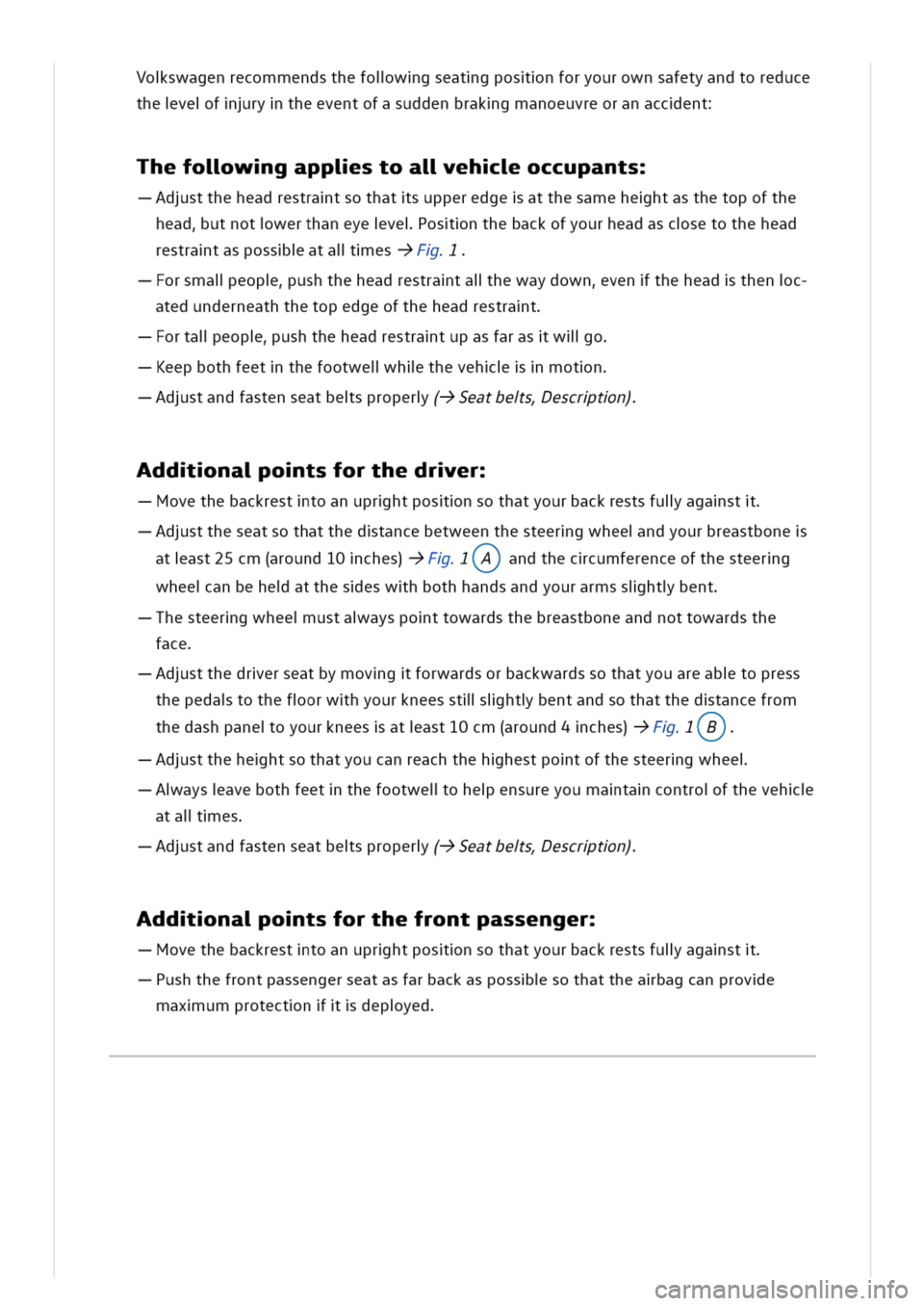 VOLKSWAGEN GOLF 8 GTE 2020 Repair Manual oswagenrecommendsthefolwgseatgposnforyourownsafetyandtoreduce
thevefrytheeventofasuddenbrakgmanoeuvreoranaccent
hefolwgappistoalehoccupants
dsttheheadrestratsothatsupperedgeatthesamehehtasthetopofthe
VOLKSWAGEN GOLF 8 GTE 2020 Repair Manual oswagenrecommendsthefolwgseatgposnforyourownsafetyandtoreduce
thevefrytheeventofasuddenbrakgmanoeuvreoranaccent
hefolwgappistoalehoccupants
dsttheheadrestratsothatsupperedgeatthesamehehtasthetopofthe