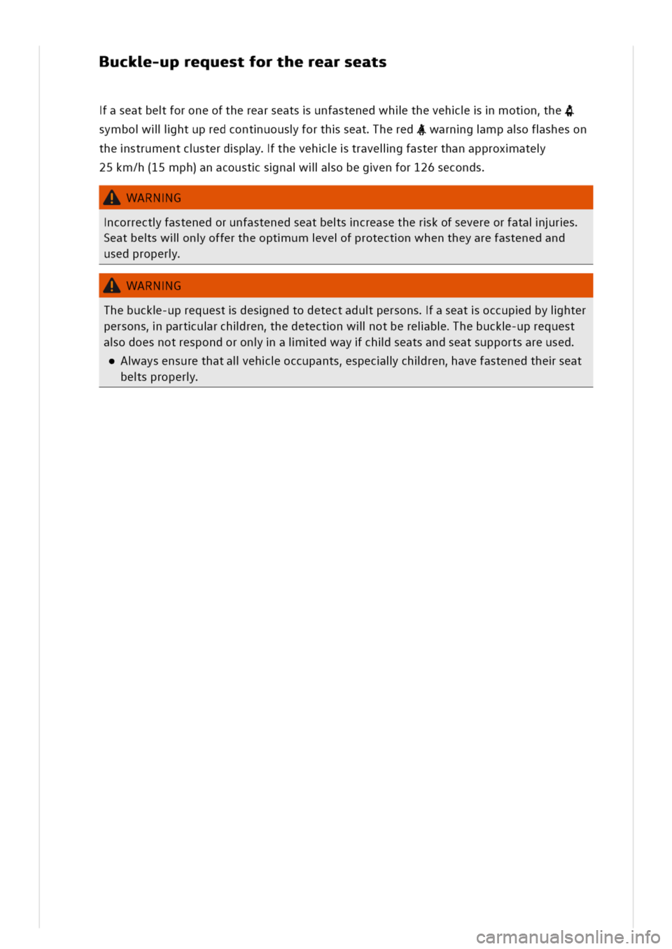 VOLKSWAGEN GOLF 8 GTE 2020 Repair Manual uck-uprequestfortherearseats
aseatbeforoneoftherearseatsunfastenedwhlthevehmotnhe4
symbolllihtupredcontuousforthseathered4warngmpaofsheson
thestrumentcsterdpythevehtraveligfasterthanapproxate
25km/h(1 VOLKSWAGEN GOLF 8 GTE 2020 Repair Manual uck-uprequestfortherearseats
aseatbeforoneoftherearseatsunfastenedwhlthevehmotnhe4
symbolllihtupredcontuousforthseathered4warngmpaofsheson
thestrumentcsterdpythevehtraveligfasterthanapproxate
25km/h(1