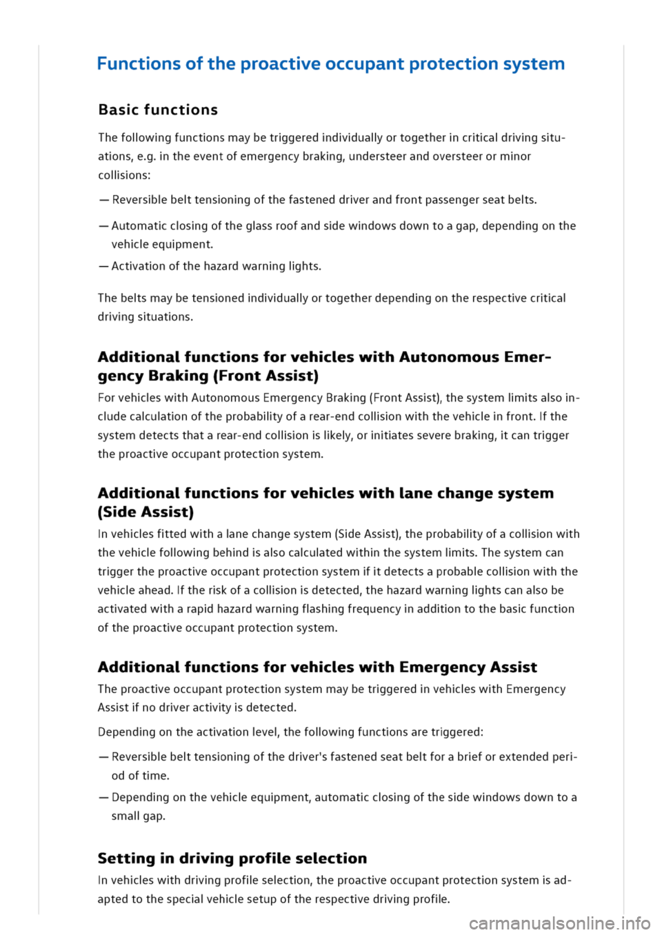 VOLKSWAGEN GOLF 8 GTE 2020 Manual PDF unctnsoftheproacteoccupantprotectnsystem
Basfunctns
Thefolwgfunctnsmaybetrgereddualortogethercrargsu
atnstheeventofemergencybrakgndersteerandoversteerormor
colins
eversbetensngofthefasteneddrerandfron VOLKSWAGEN GOLF 8 GTE 2020 Manual PDF unctnsoftheproacteoccupantprotectnsystem
Basfunctns
Thefolwgfunctnsmaybetrgereddualortogethercrargsu
atnstheeventofemergencybrakgndersteerandoversteerormor
colins
eversbetensngofthefasteneddrerandfron