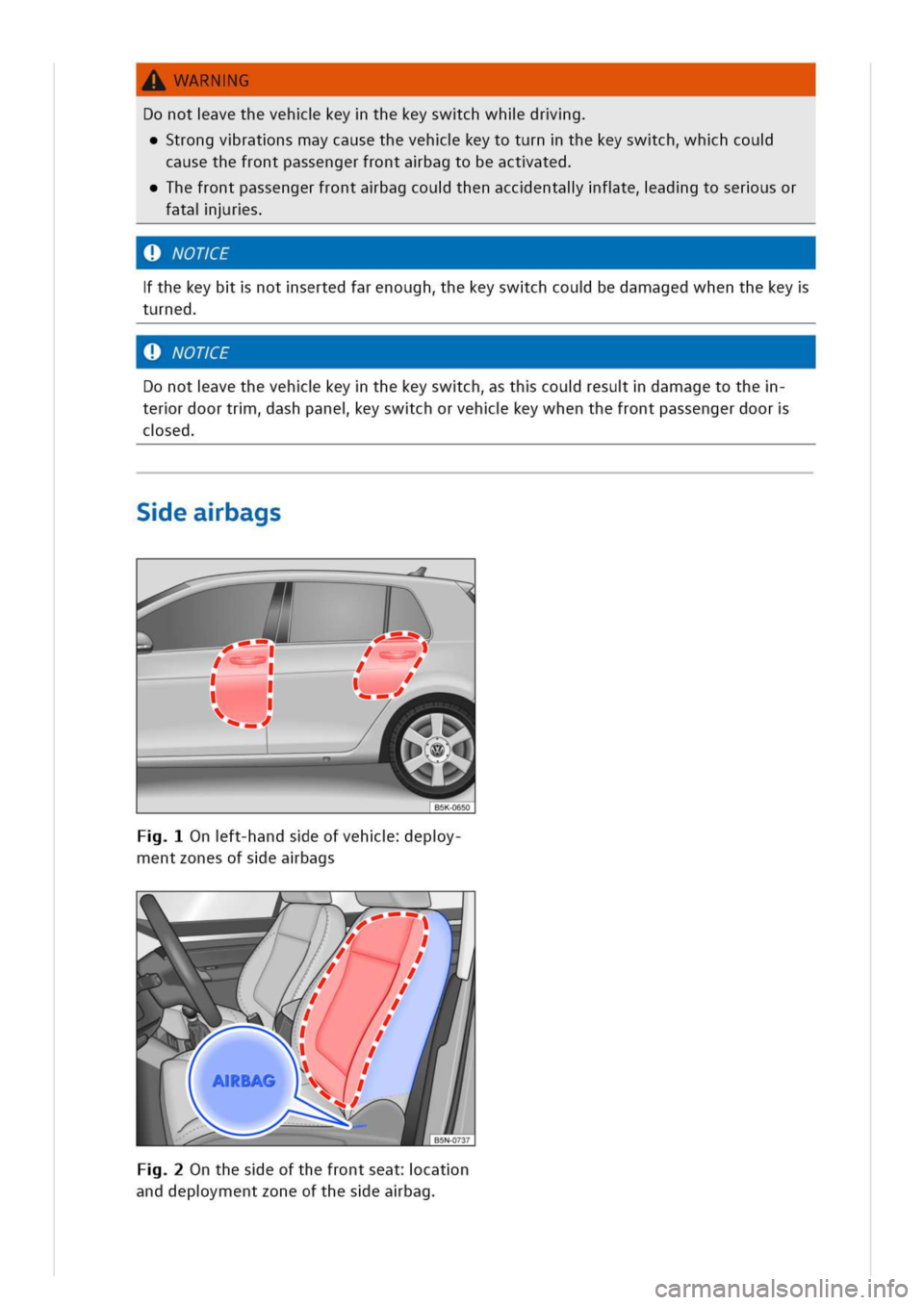 VOLKSWAGEN GOLF 8 GTE 2020 Manual Online WARNG
onotavethevehkeythekeyswchwhldrg
trongvratnsmaycausethevehkeytoturnthekeyswchhhcou
causethefrontpassengerfrontabagtobeactated
hefrontpassengerfrontabagcouthenaccentalfteadgtoserusor
fatairs
OTE
VOLKSWAGEN GOLF 8 GTE 2020 Manual Online WARNG
onotavethevehkeythekeyswchwhldrg
trongvratnsmaycausethevehkeytoturnthekeyswchhhcou
causethefrontpassengerfrontabagtobeactated
hefrontpassengerfrontabagcouthenaccentalfteadgtoserusor
fatairs
OTE