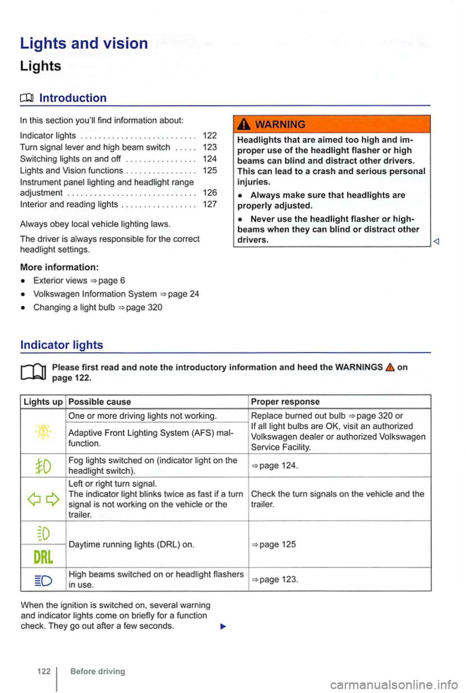 VOLKSWAGEN GOLF MK6 2012 Owners Manual Lights and vision
Lights
lights . . . . . . . . . . . . . . . . . . . . . . . . . . 122
Turn signal lever and high beam switch . . . . . 123
Switching li ghts on and off . . . . . VOLKSWAGEN GOLF MK6 2012 Owners Manual Lights and vision
Lights
lights . . . . . . . . . . . . . . . . . . . . . . . . . . 122
Turn signal lever and high beam switch . . . . . 123
Switching li ghts on and off . . . . .
