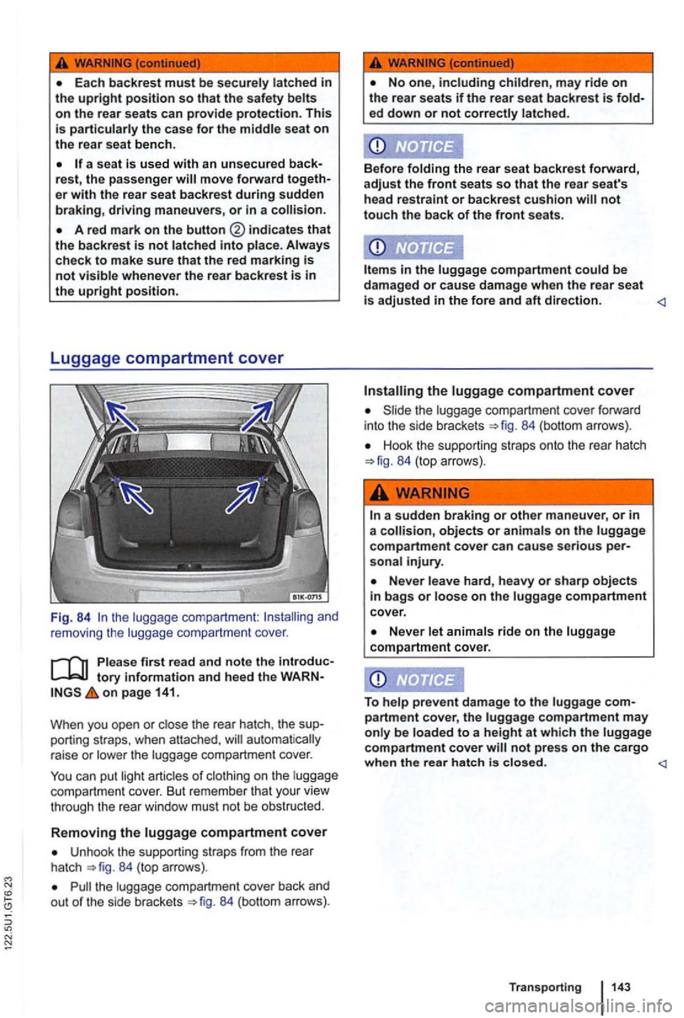 VOLKSWAGEN GOLF MK6 2012 Owners Manual Each backrest must be the upright position so that the safety
a seat is used with an unsecured backrest, the passenger
A red mark on the button indicates that the backres t is not check to make VOLKSWAGEN GOLF MK6 2012 Owners Manual Each backrest must be the upright position so that the safety
a seat is used with an unsecured backrest, the passenger
A red mark on the button indicates that the backres t is not check to make