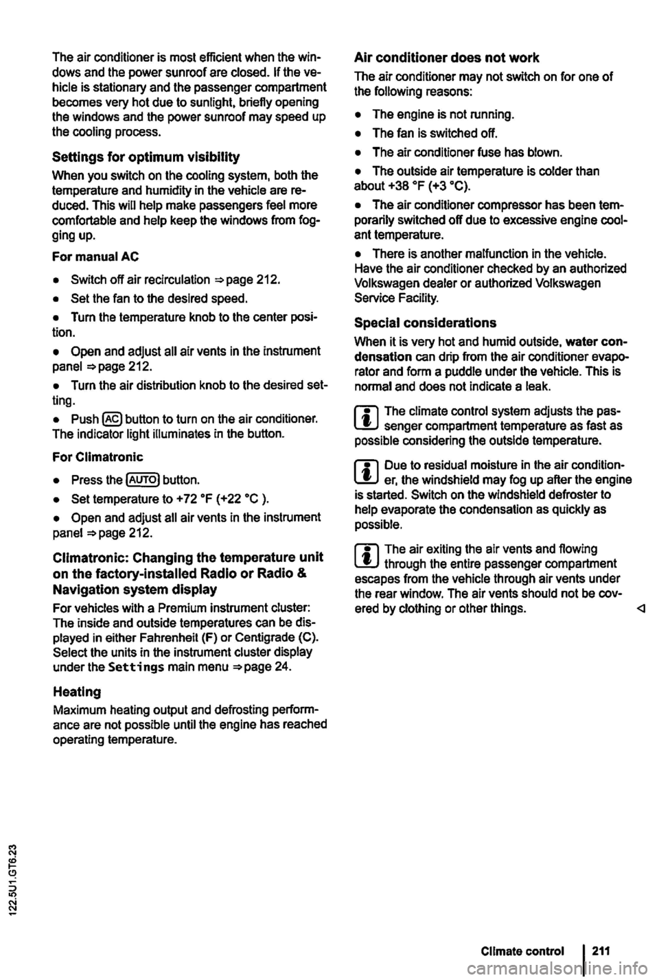 VOLKSWAGEN GOLF MK6 2012  Owners Manual The air conditioner  is most  efficient  when the win­
dows  and the power  sunroof  are closed.  