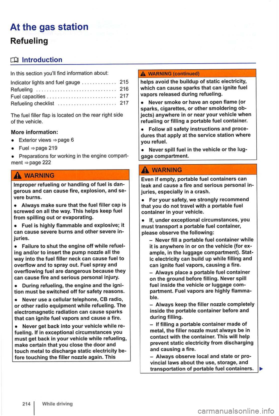 VOLKSWAGEN GOLF MK6 2012 Owners Manual At the gas station
Refueling
Introduction
lights an d fuel gau ge . . . . . . . . . . . . . 215
Refu eling .............................. 216
F uel capac ities . . . . . . . . . . . . . VOLKSWAGEN GOLF MK6 2012 Owners Manual At the gas station
Refueling
Introduction
lights an d fuel gau ge . . . . . . . . . . . . . 215
Refu eling .............................. 216
F uel capac ities . . . . . . . . . . . . .