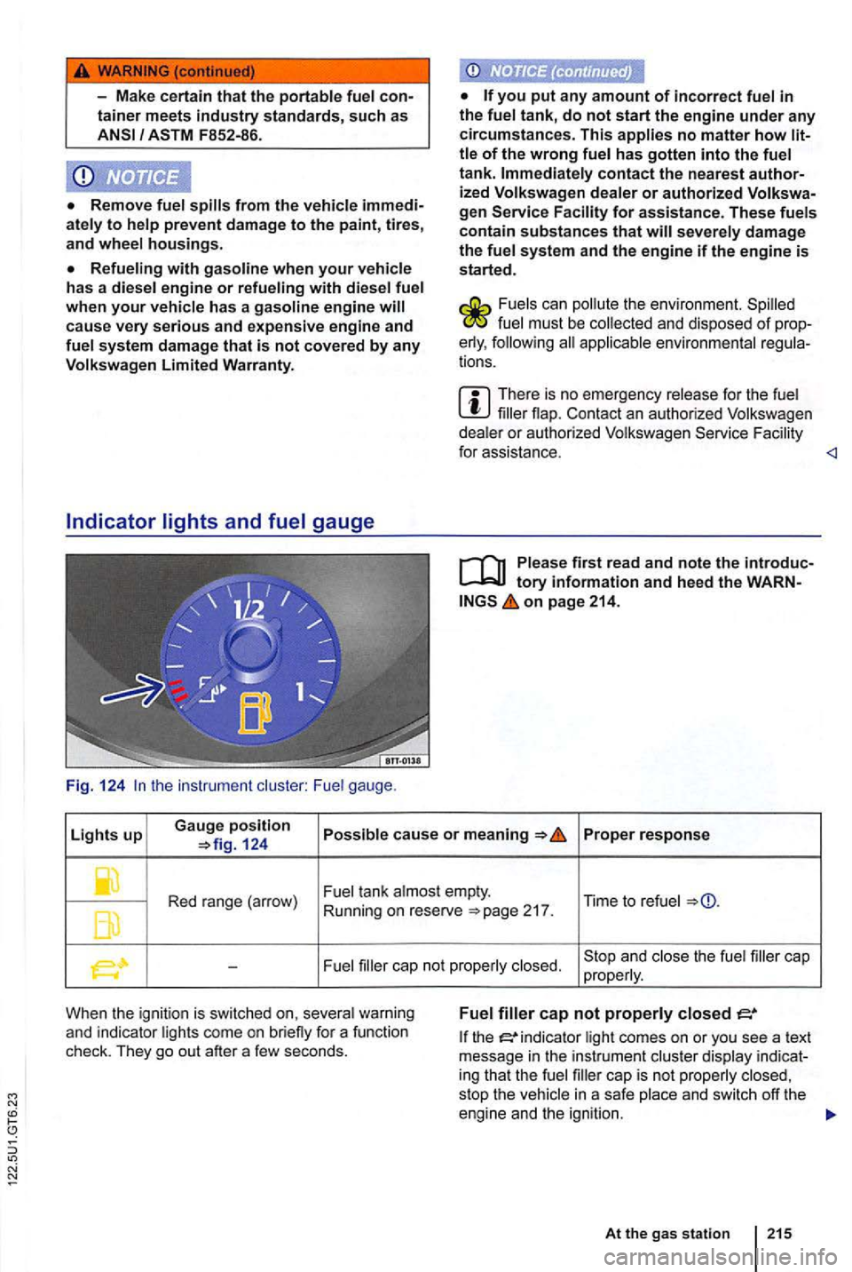 VOLKSWAGEN GOLF MK6 2012 Owners Manual -Make certain that the
from the prevent damage to the paint , tires ,
and housings.
system damage that is not covered by any
th e instrum ent gauge .
you put any amount of incorrect
contact VOLKSWAGEN GOLF MK6 2012 Owners Manual -Make certain that the
from the prevent damage to the paint , tires ,
and housings.
system damage that is not covered by any
th e instrum ent gauge .
you put any amount of incorrect
contact