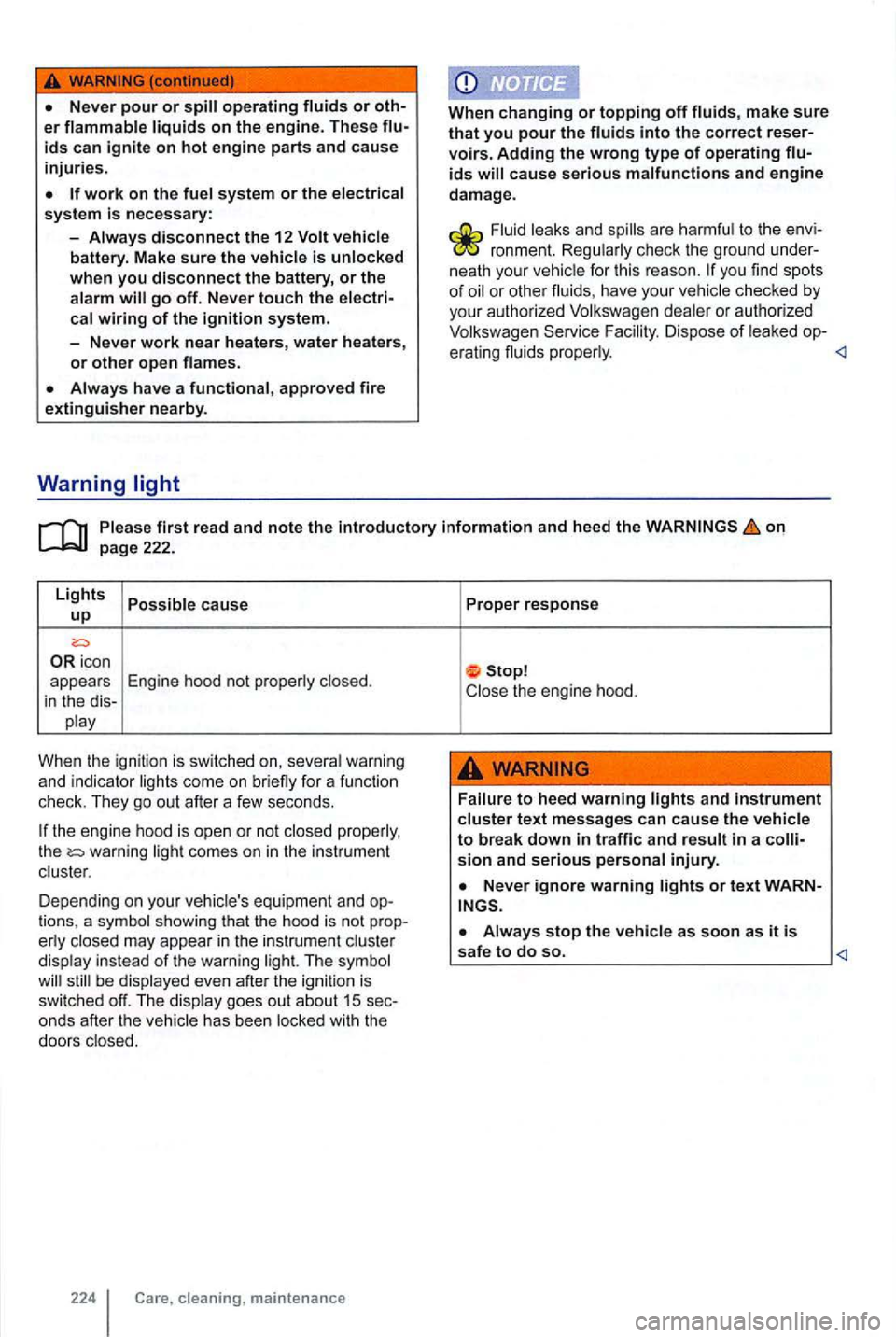 VOLKSWAGEN GOLF MK6 2012 Owners Manual Never pour or operating or on the engine. These
work on the system or the
disconnect the 12 battery. Make sure the is when you disconnect the battery , or the
have a functional, approved fire ext VOLKSWAGEN GOLF MK6 2012 Owners Manual Never pour or operating or on the engine. These
work on the system or the
disconnect the 12 battery. Make sure the is when you disconnect the battery , or the
have a functional, approved fire ext