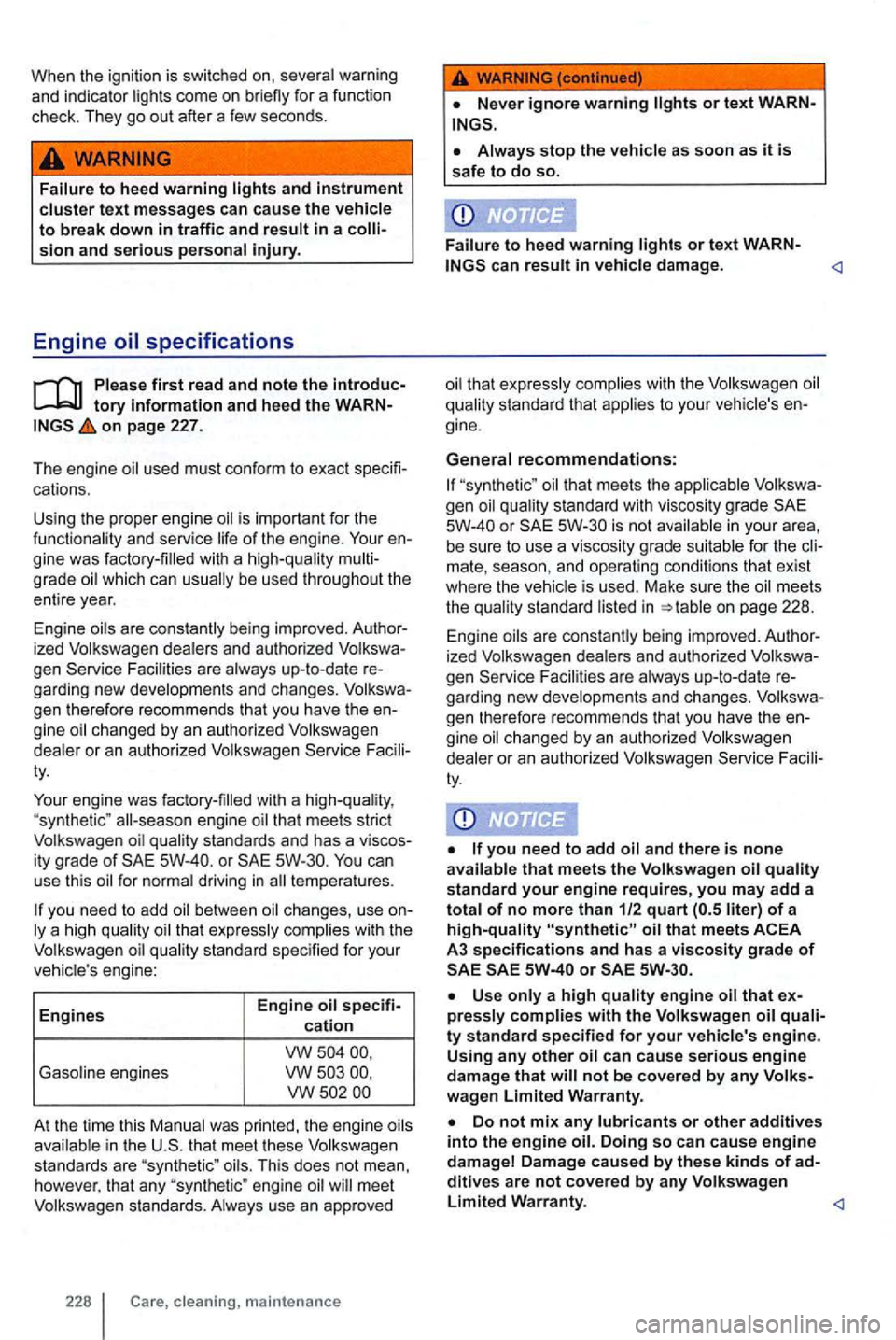 VOLKSWAGEN GOLF MK6 2012 Owners Manual When the ignition is switched seve ra l warn ing
and indica tor lights come on for a function
check . They go out after a few seconds.
to break down in traffic and result in a sion and ser VOLKSWAGEN GOLF MK6 2012 Owners Manual When the ignition is switched seve ra l warn ing
and indica tor lights come on for a function
check . They go out after a few seconds.
to break down in traffic and result in a sion and ser