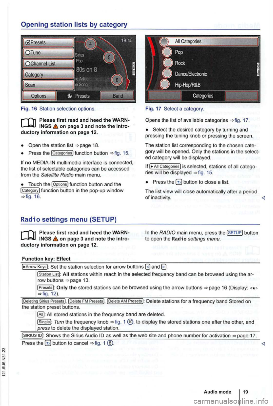 VOLKSWAGEN GOLF MK6 2012 Owners Guide Fig. 16 selection options.
on page 3 and note the
Press the !categories) function button 15.
no multimedia interface is connected,
the of categories can be accessed
from the Satellite Radi VOLKSWAGEN GOLF MK6 2012 Owners Guide Fig. 16 selection options.
on page 3 and note the
Press the !categories) function button 15.
no multimedia interface is connected,
the of categories can be accessed
from the Satellite Radi